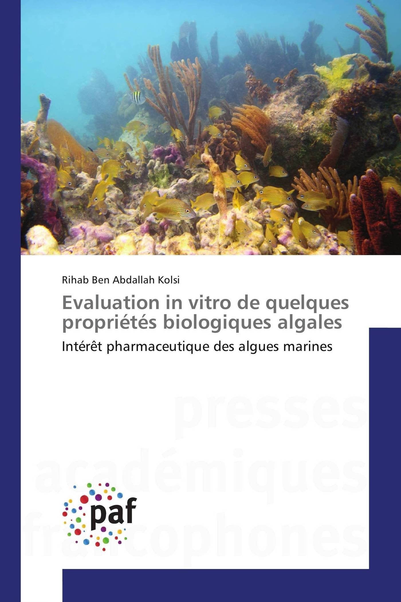 Evaluation in vitro de quelques propriétés biologiques algales: Intérêt pharmaceutique des algues marines book