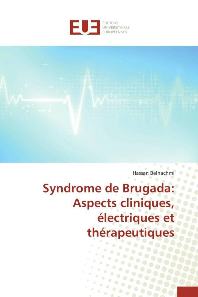 Syndrome de Brugada: Aspects cliniques, électriques et thérapeutiques book