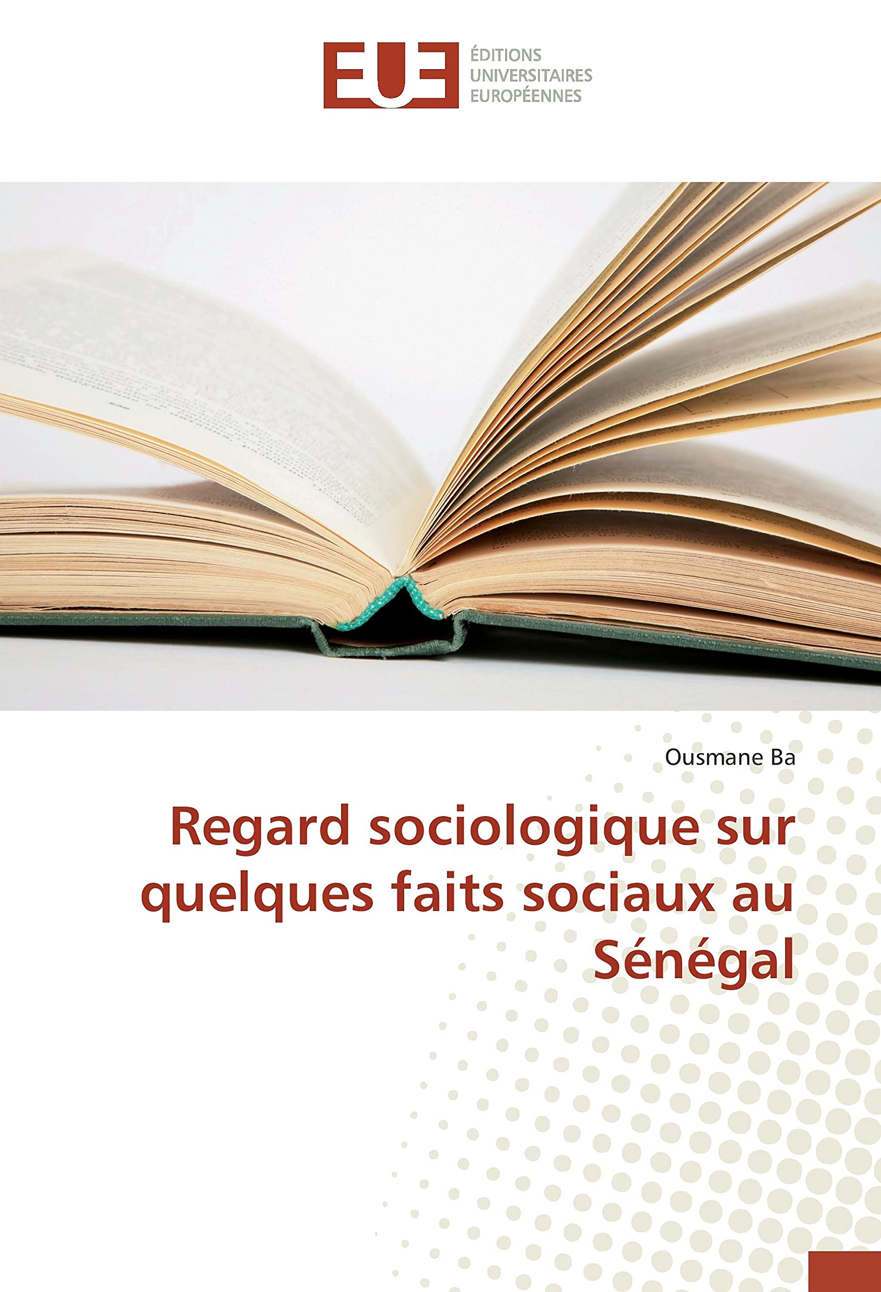 Regard sociologique sur quelques faits sociaux au Sénégal book