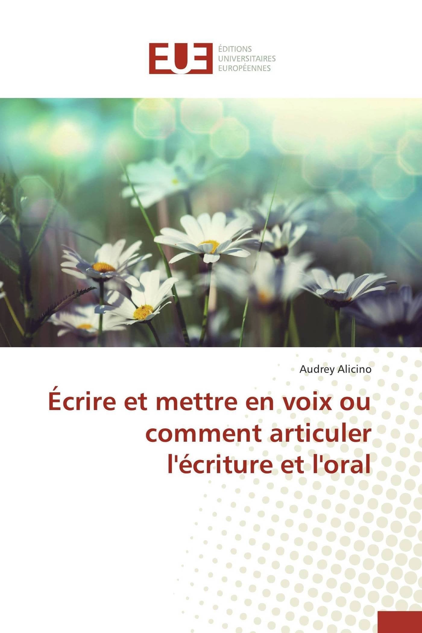 Écrire et mettre en voix ou comment articuler l'écriture et l'oral book