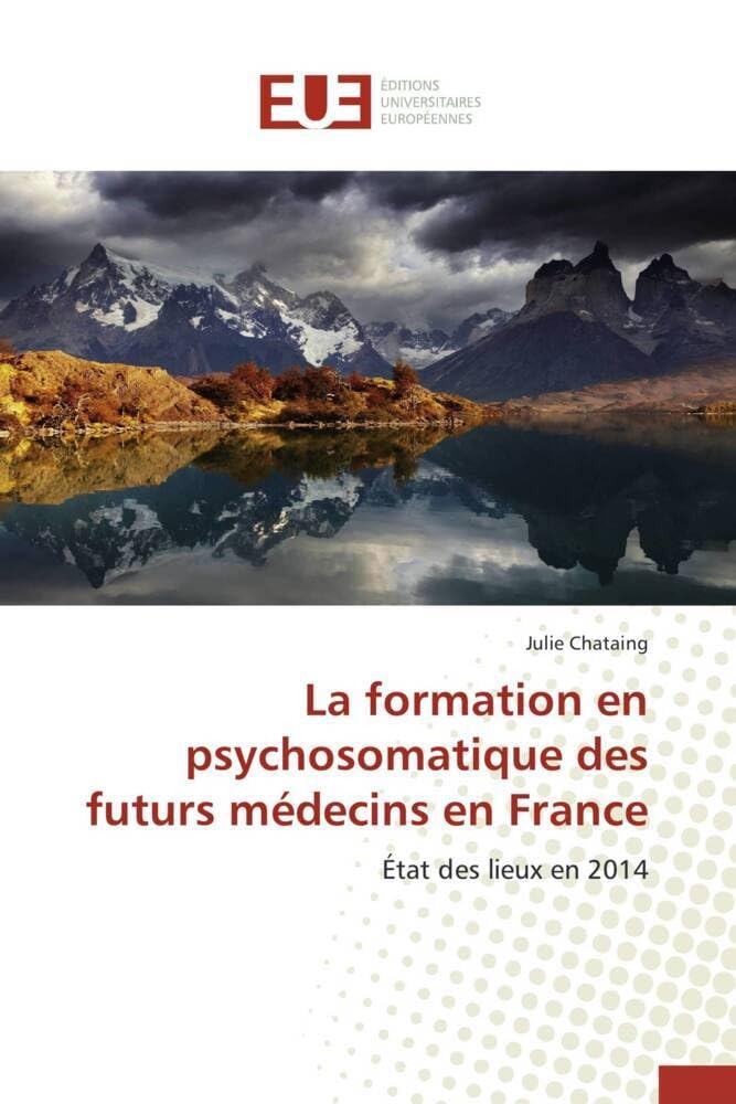 La formation en psychosomatique des futurs médecins en France: État des lieux en 2014 book