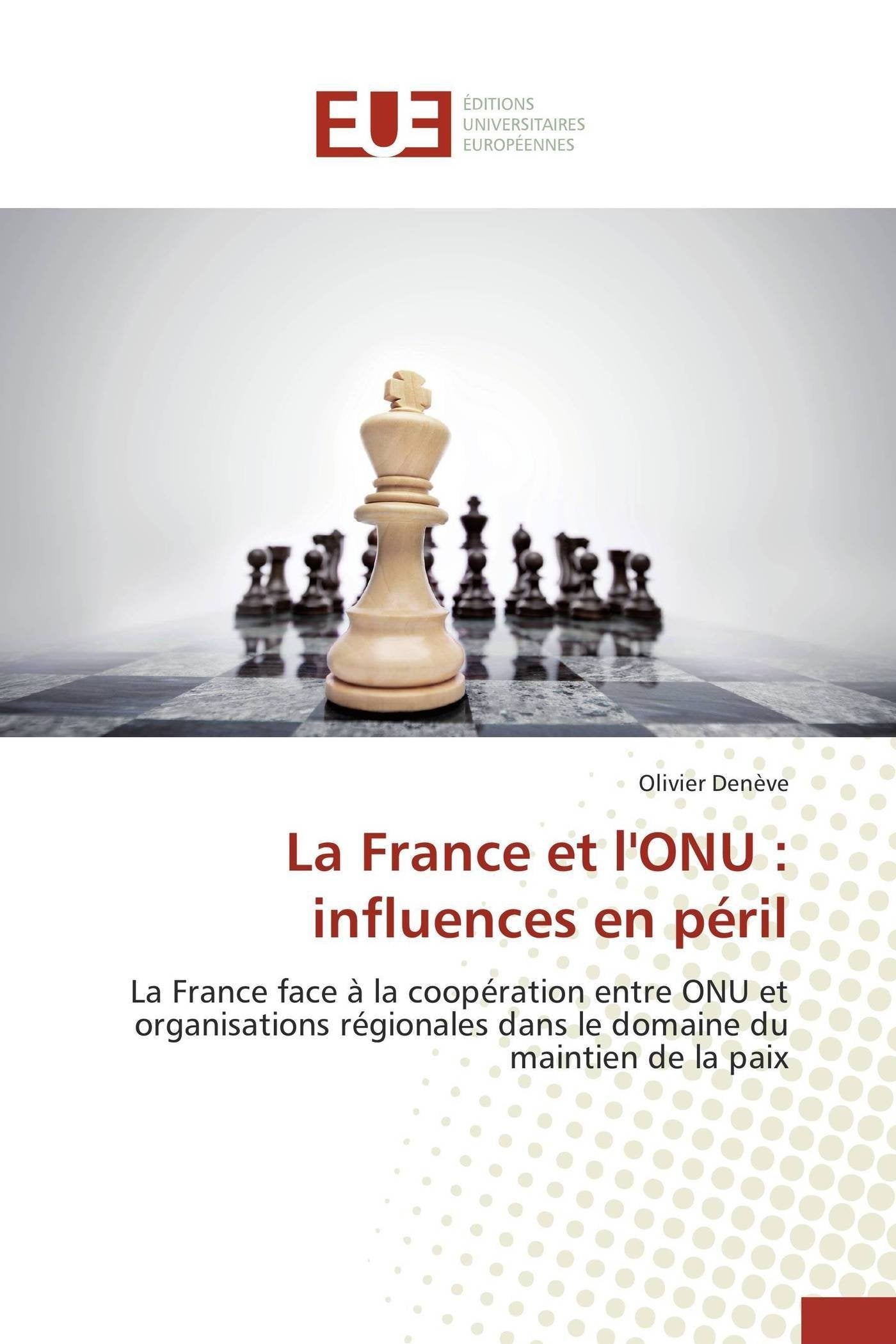 La france et l'onu : influences en péril book