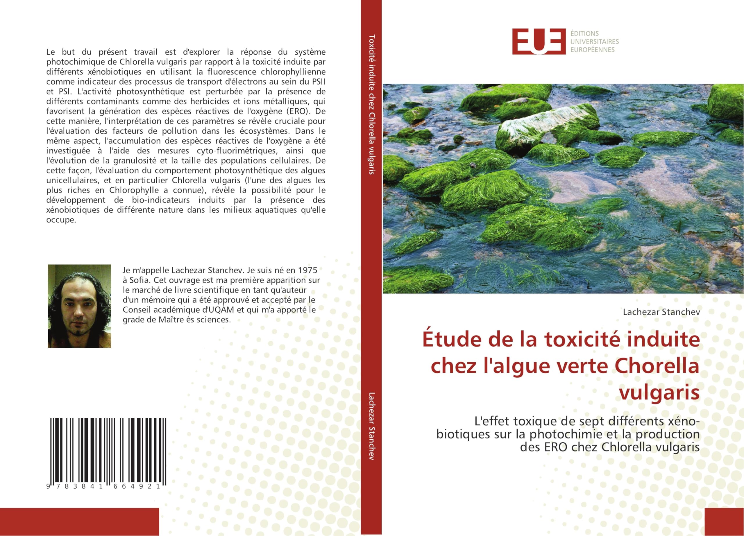 Étude de la toxicité induite chez l'algue verte Chorella vulgaris: L'effet toxique de sept différents xéno-biotiques sur la photochimie et la production des ERO chez Chlorella vulgaris book