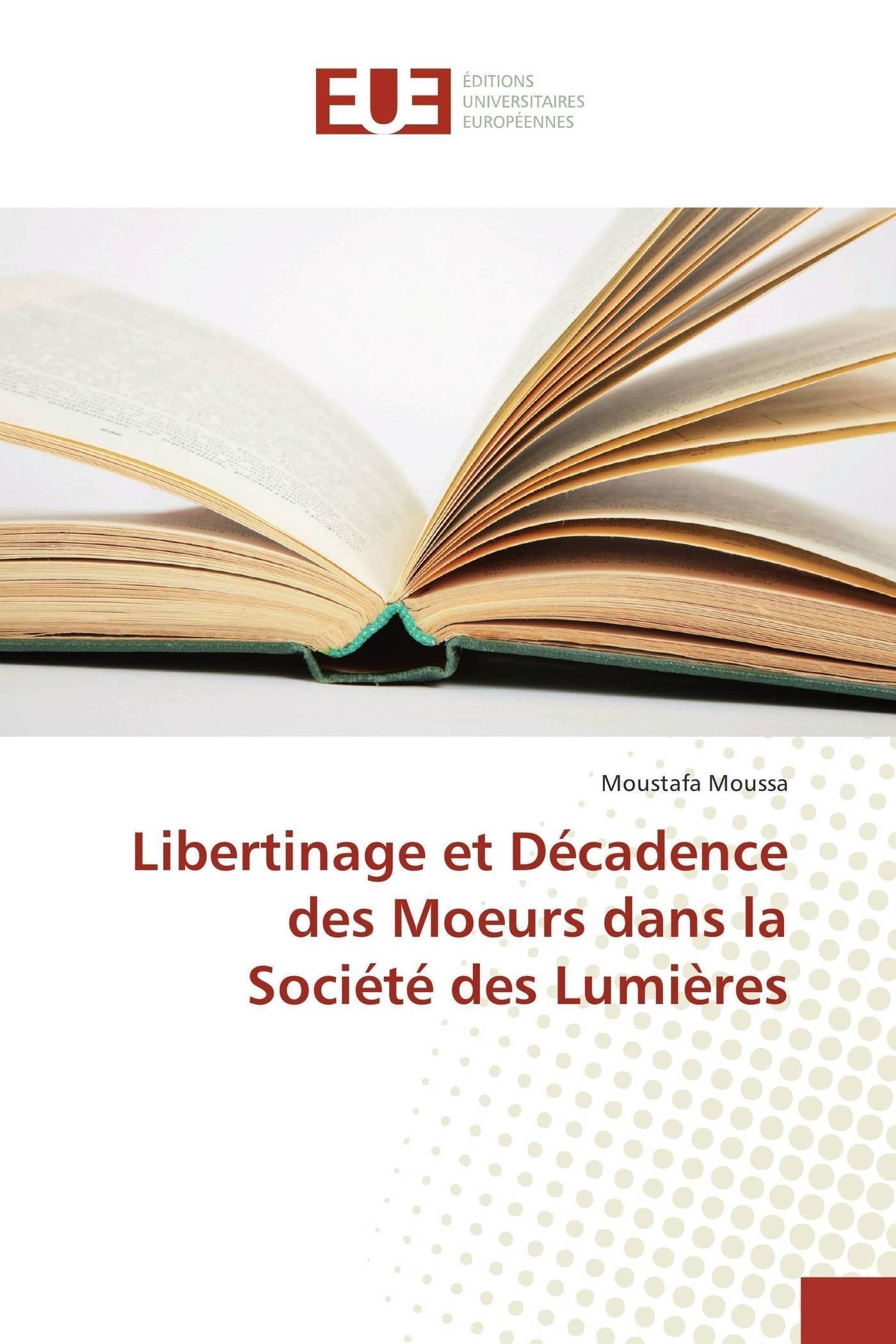 Libertinage et décadence des moeurs dans la société des lumières book