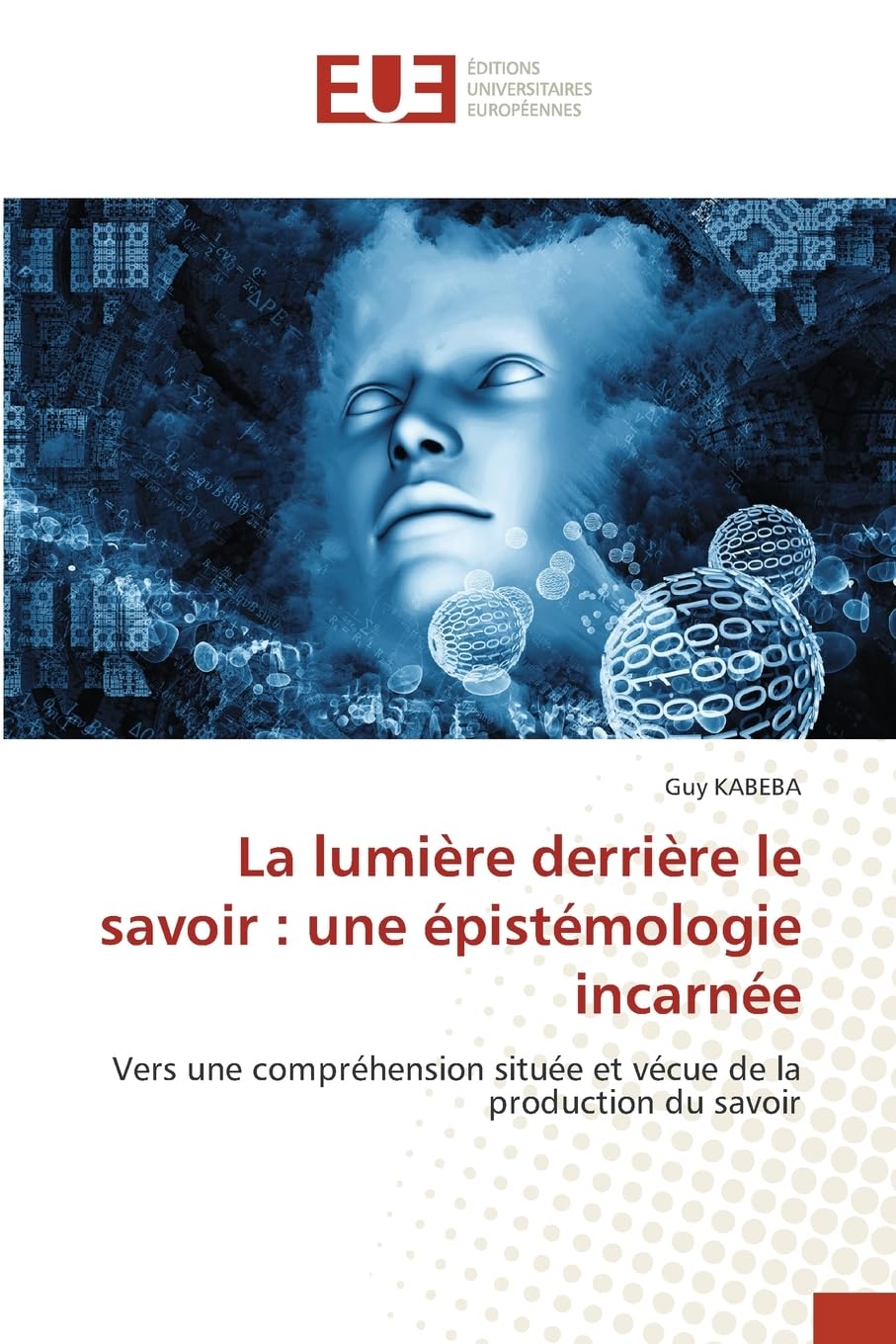 La lumière derrière le savoir : une épistémologie incarnée Law