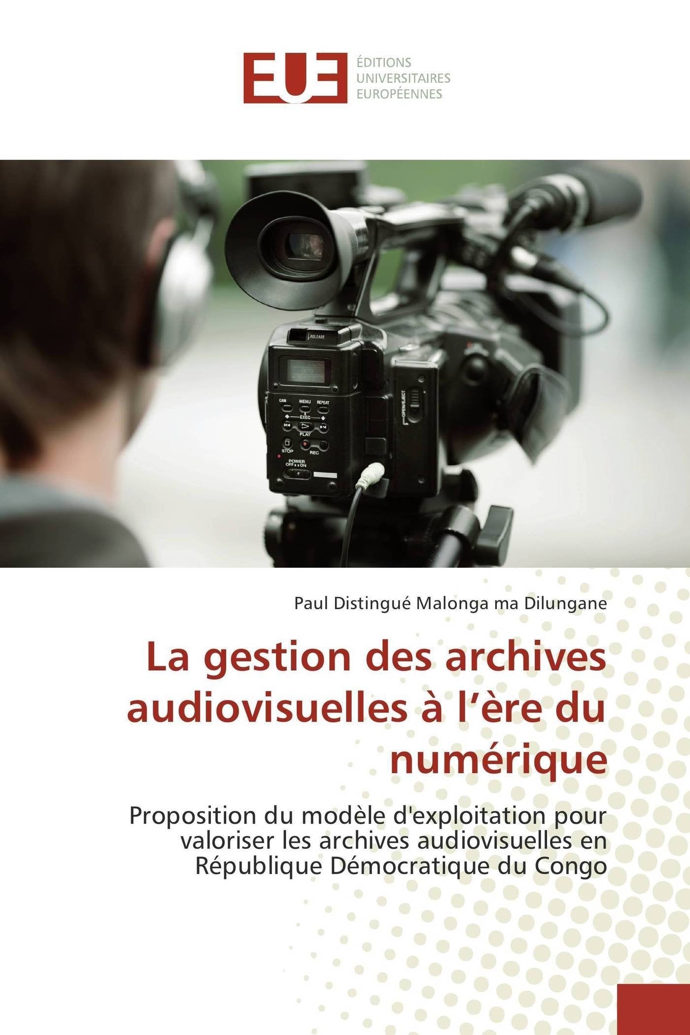 La gestion des archives audiovisuelles à l ère du numérique book