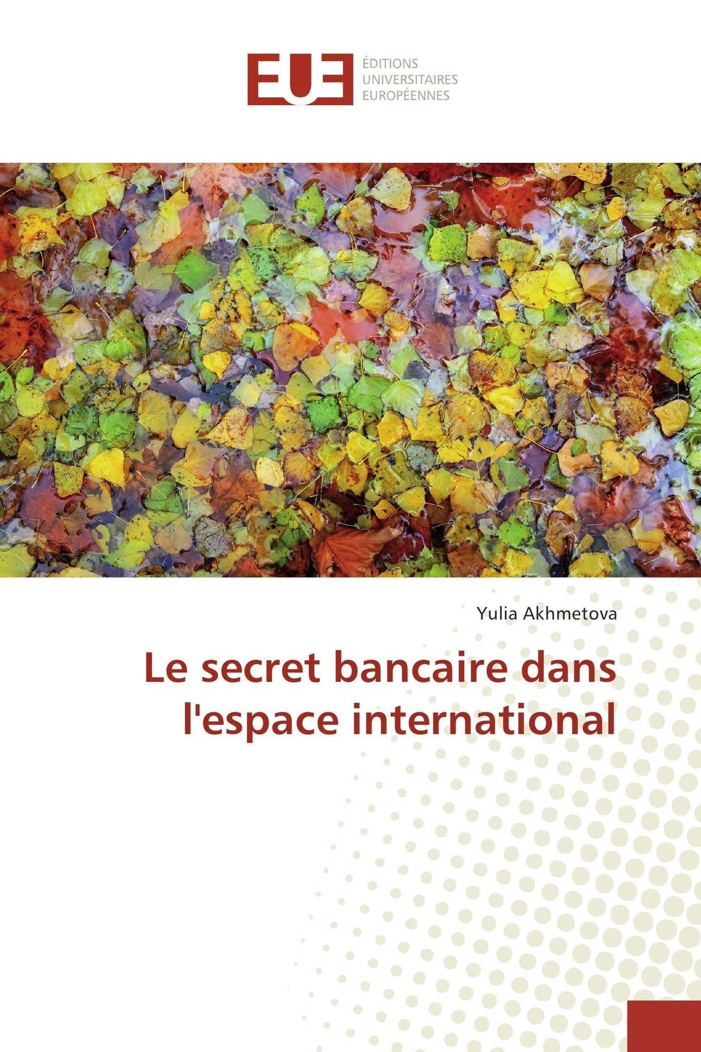 Le secret bancaire dans l'espace international book