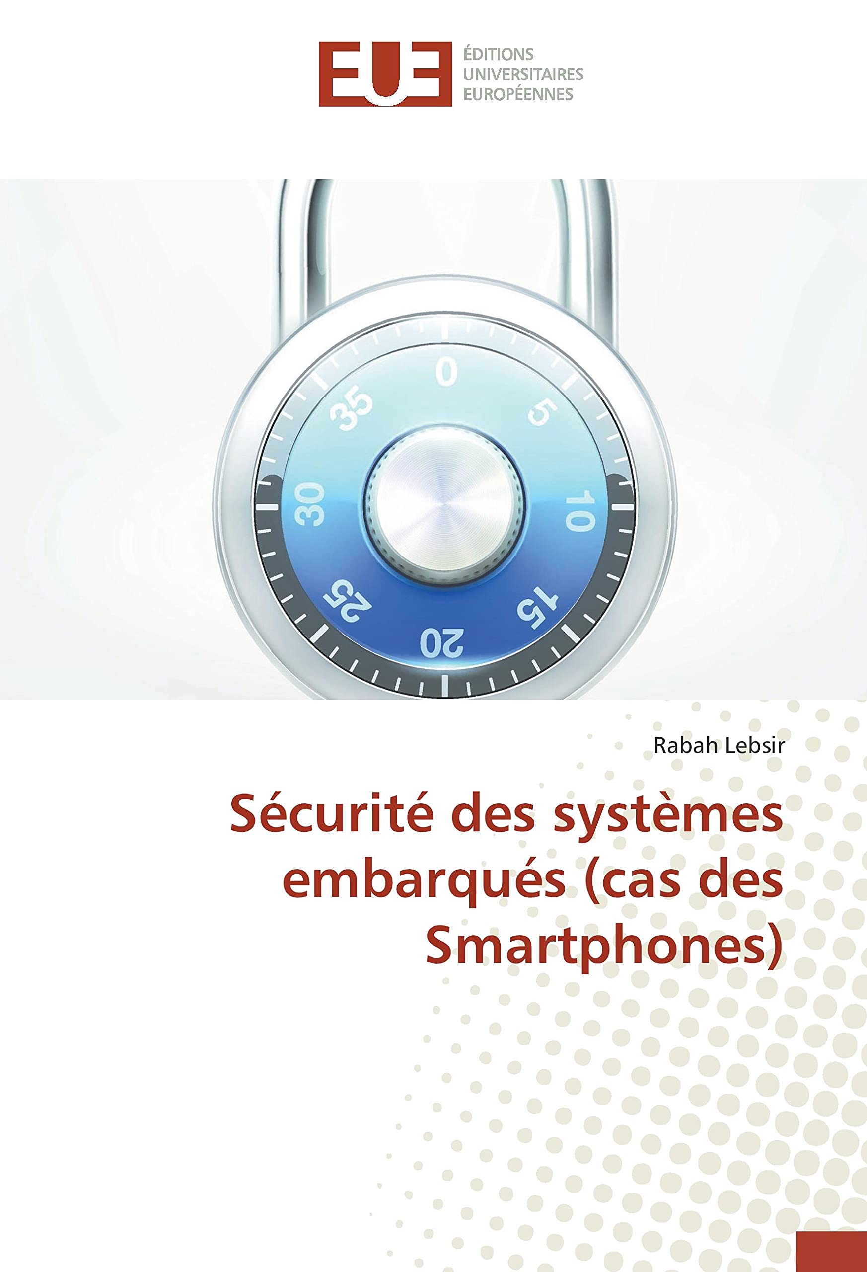 Sécurité des systèmes embarqués (cas des Smartphones) book