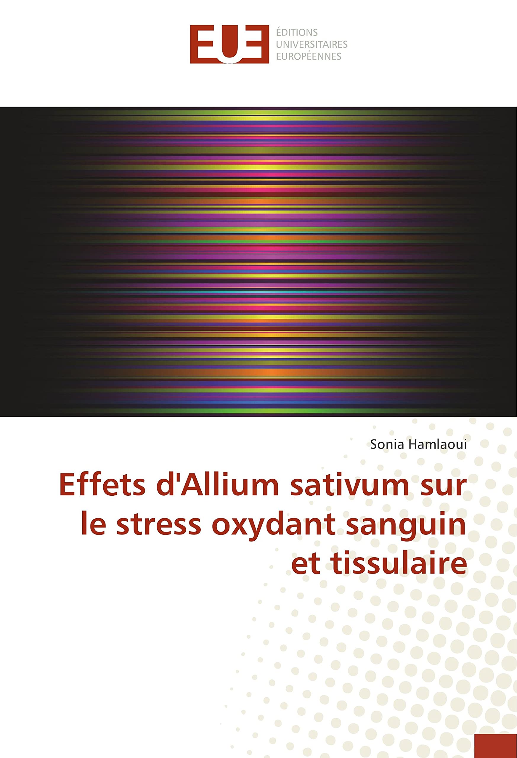 Effets d'Allium sativum sur le stress oxydant sanguin et tissulaire book