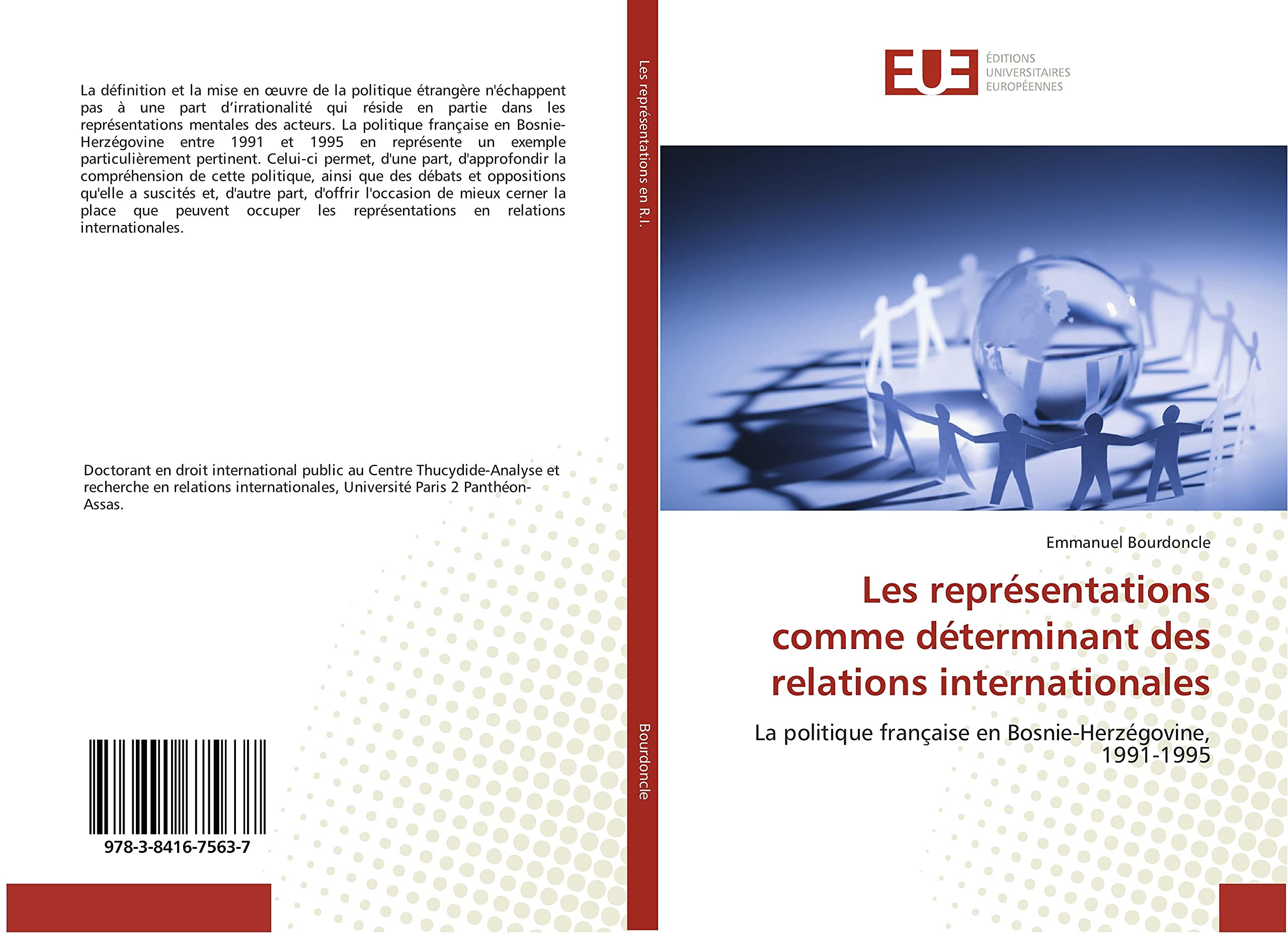 Les représentations comme déterminant des relations internationales: La politique française en Bosnie-Herzégovine, 1991-1995 book