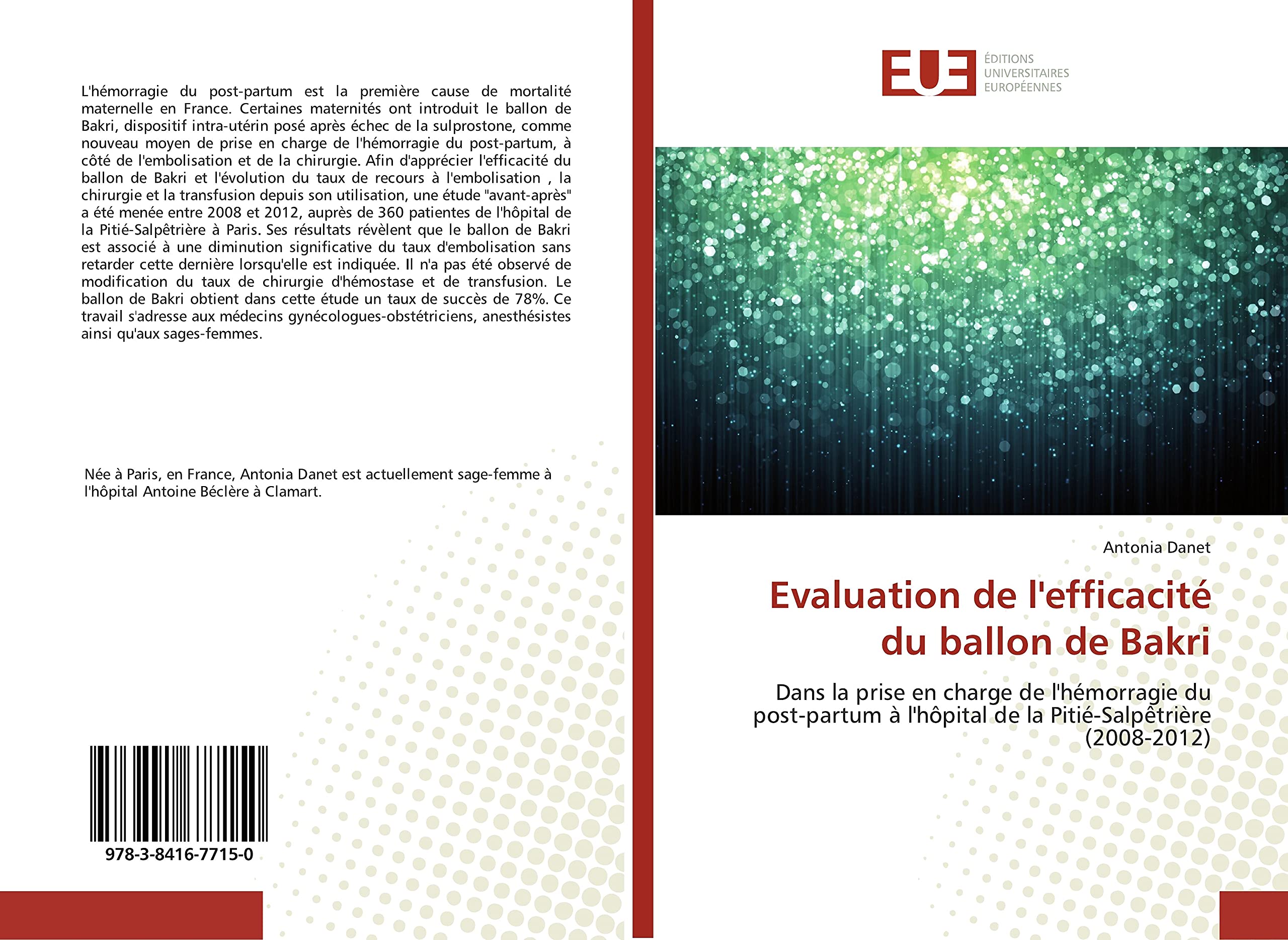 Evaluation de l'efficacité du ballon de Bakri: Dans la prise en charge de l'hémorragie du post-partum à l'hôpital de la Pitié-Salpêtrière (2008-2012) book