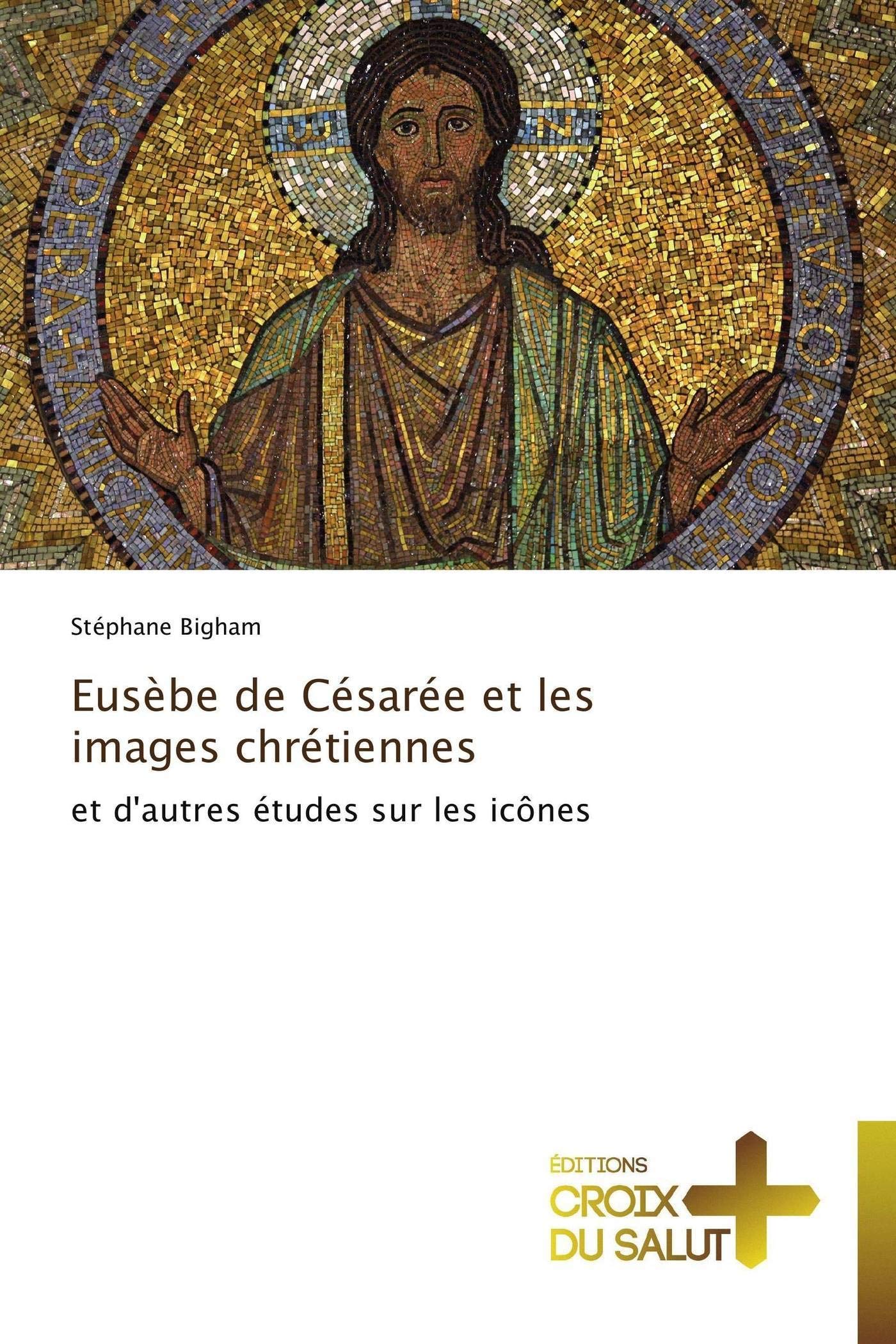 Eusèbe de Césarée et les images chrétiennes: et d'autres études sur les icônes book