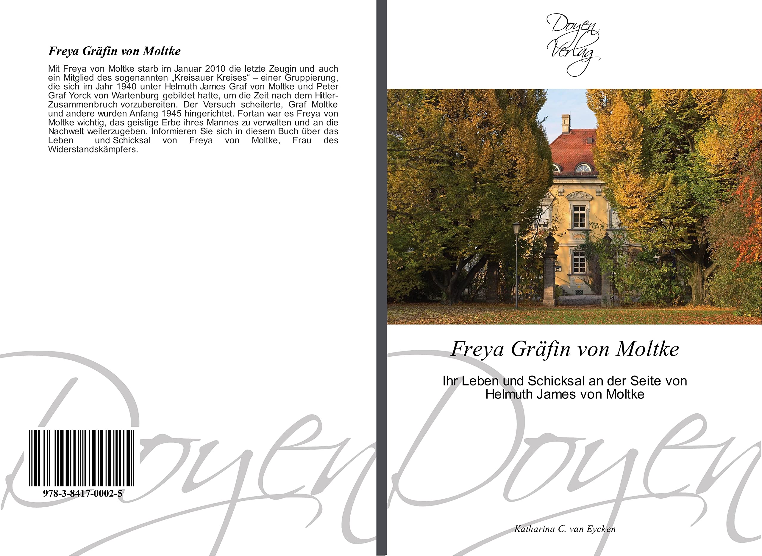 Freya Gräfin von Moltke: Ihr Leben und Schicksal an der Seite von Helmuth James von Moltke Natural Sciences