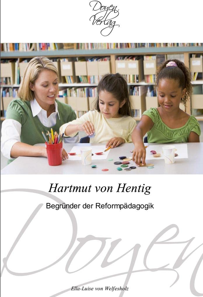 Hartmut von Hentig: Begründer der Reformpädagogik Learning & Reference
