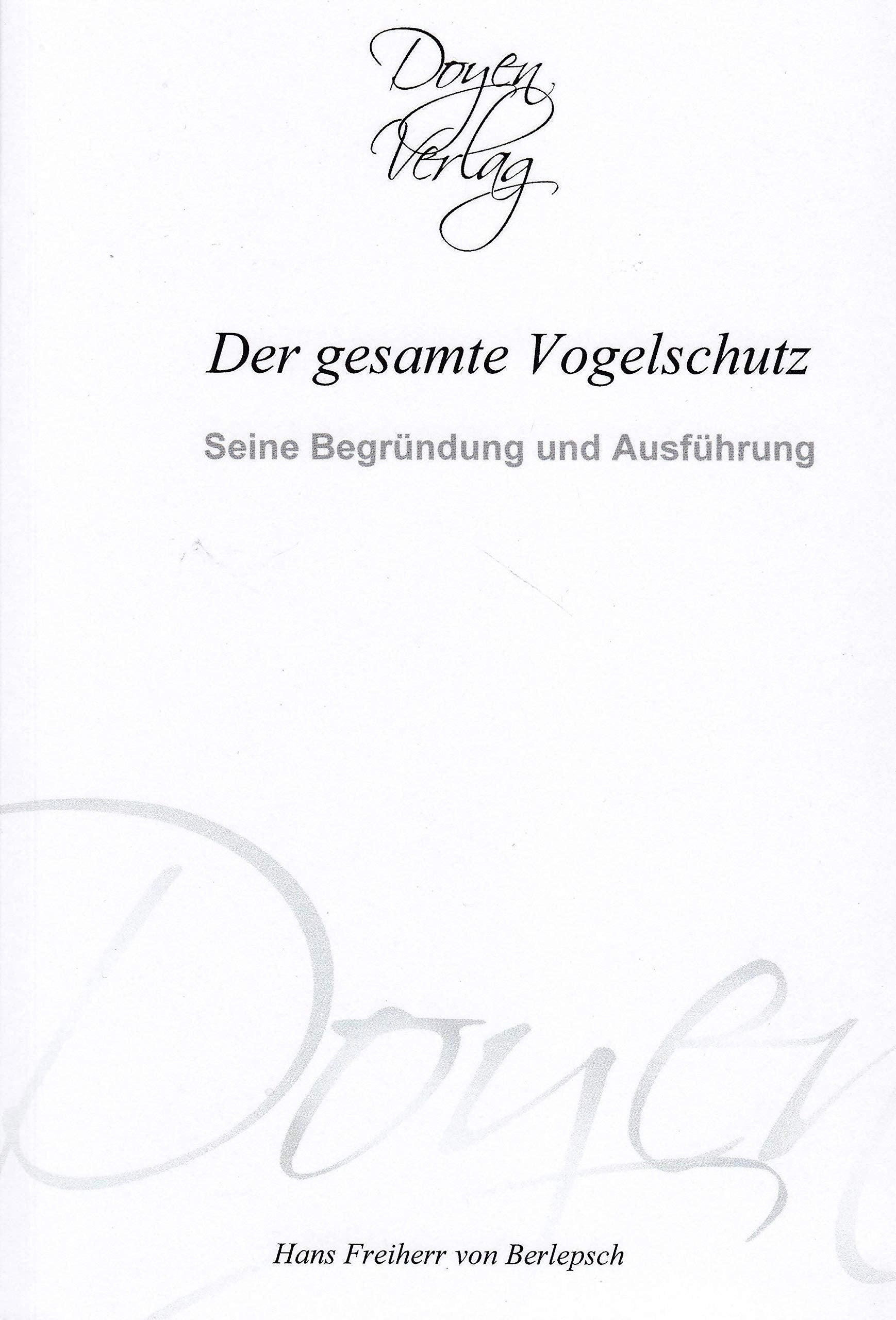 Der gesamte Vogelschutz: Seine Begründung und Ausführung Natural Sciences