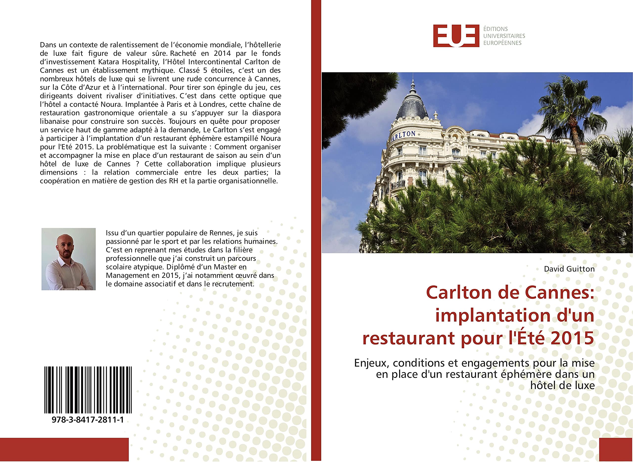 Carlton de Cannes: implantation d'un restaurant pour l'Été 2015: Enjeux, conditions et engagements pour la mise en place d'un restaurant éphémère dans un hôtel de luxe book