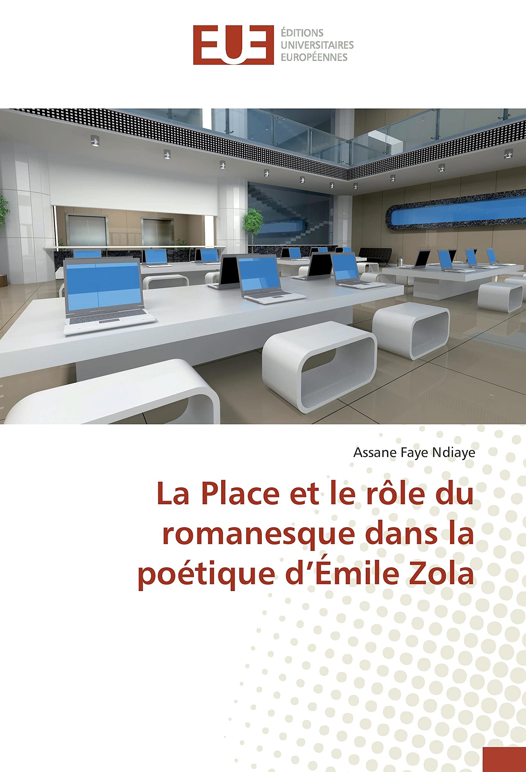 La Place et le rôle du romanesque dans la poétique d’Émile Zola book