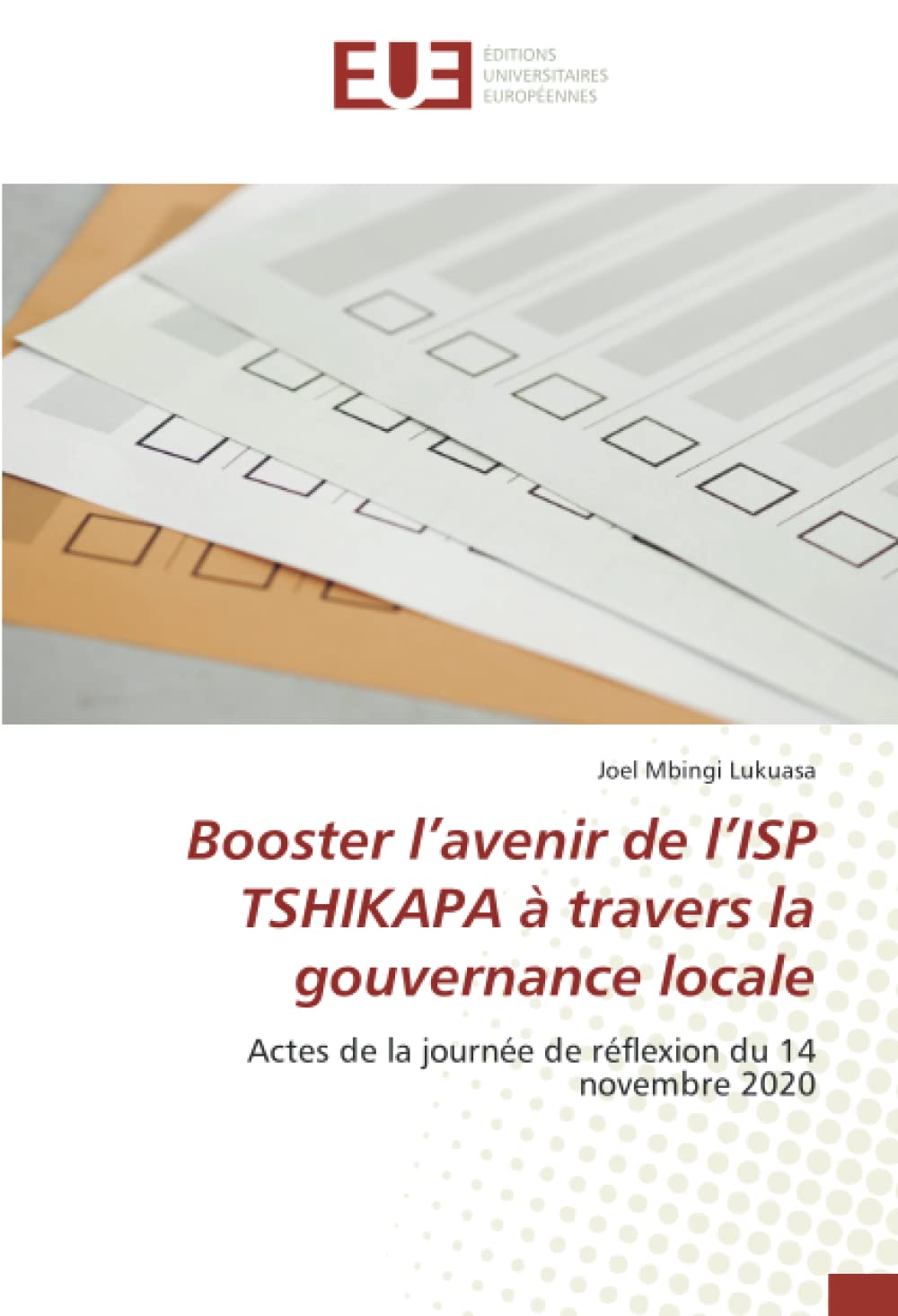 Booster l’avenir de l’ISP TSHIKAPA à travers la gouvernance locale: Actes de la journée de réflexion du 14 novembre 2020 book