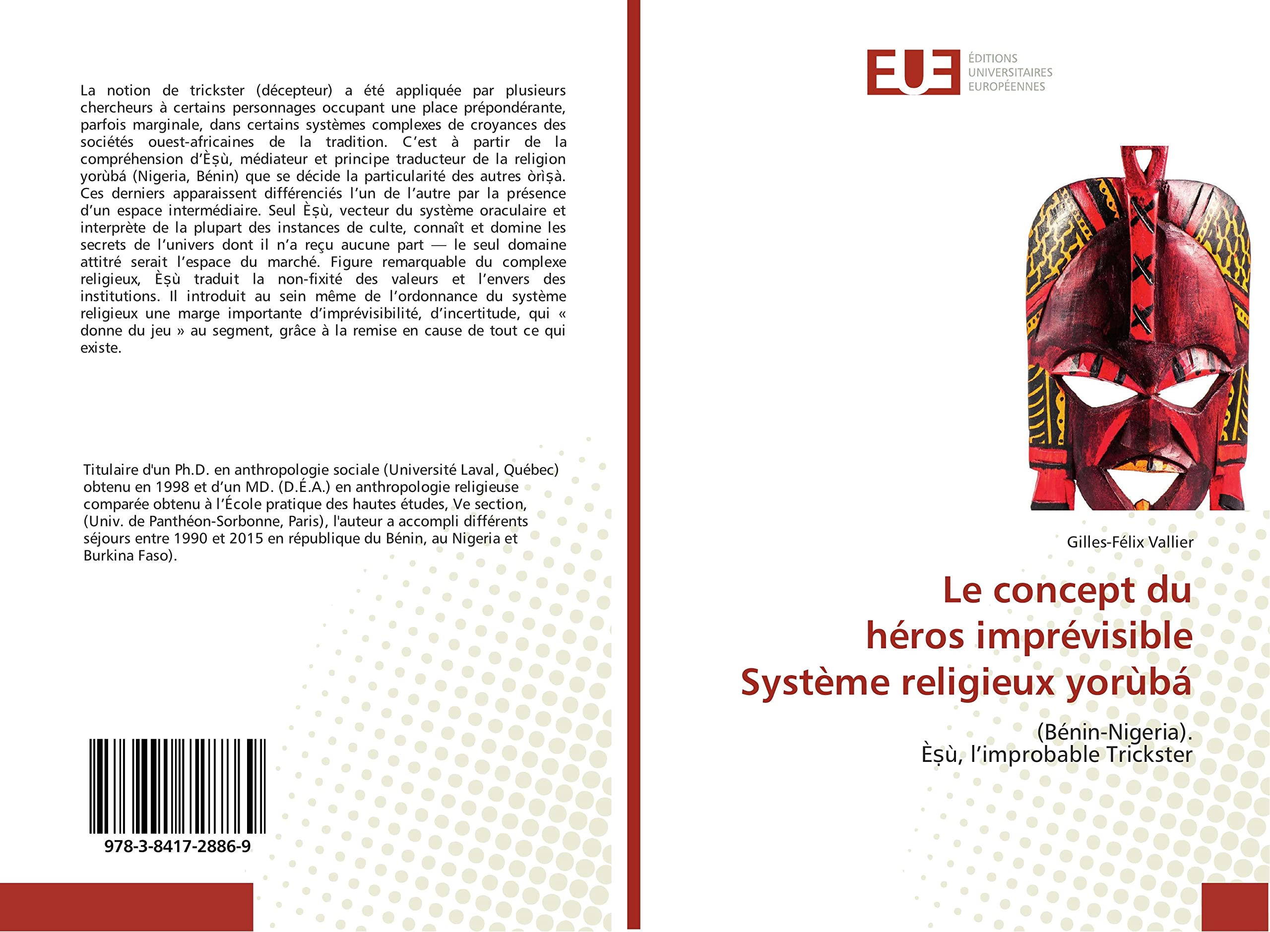 Le concept du heros imprevisible systeme religieux yorùbá: (BENIN-Nigeria). E ù, l'improbable Trickster book