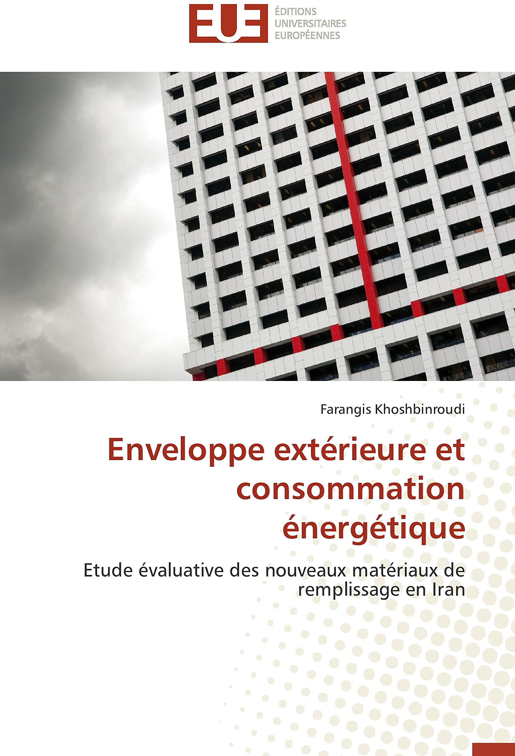 Enveloppe extérieure et consommation énergétique: Etude évaluative des nouveaux matériaux de remplissage en Iran book