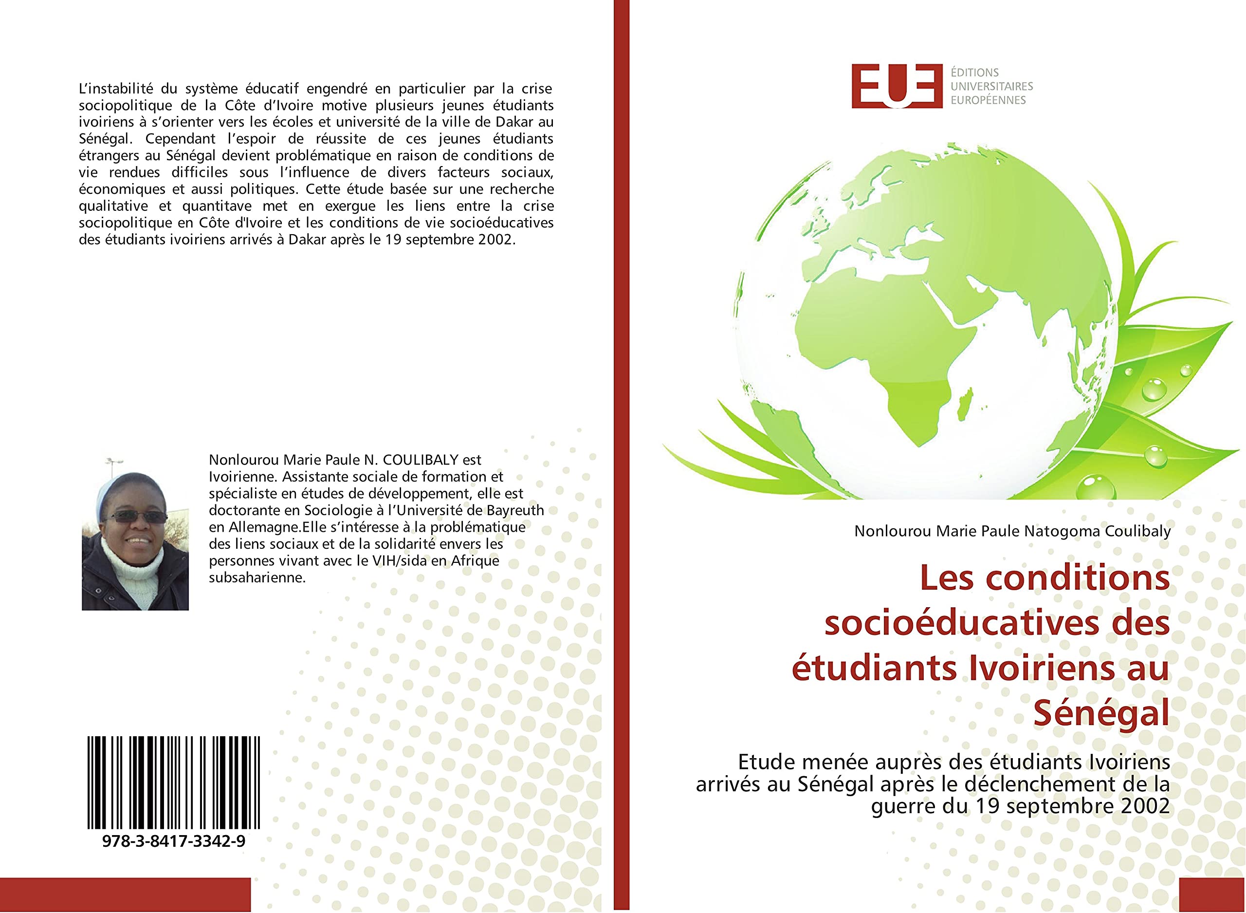 Les conditions socioéducatives des étudiants Ivoiriens au Sénégal: Etude menée auprès des étudiants Ivoiriens arrivés au Sénégal après le déclenchement de la guerre du 19 septembre 2002 book