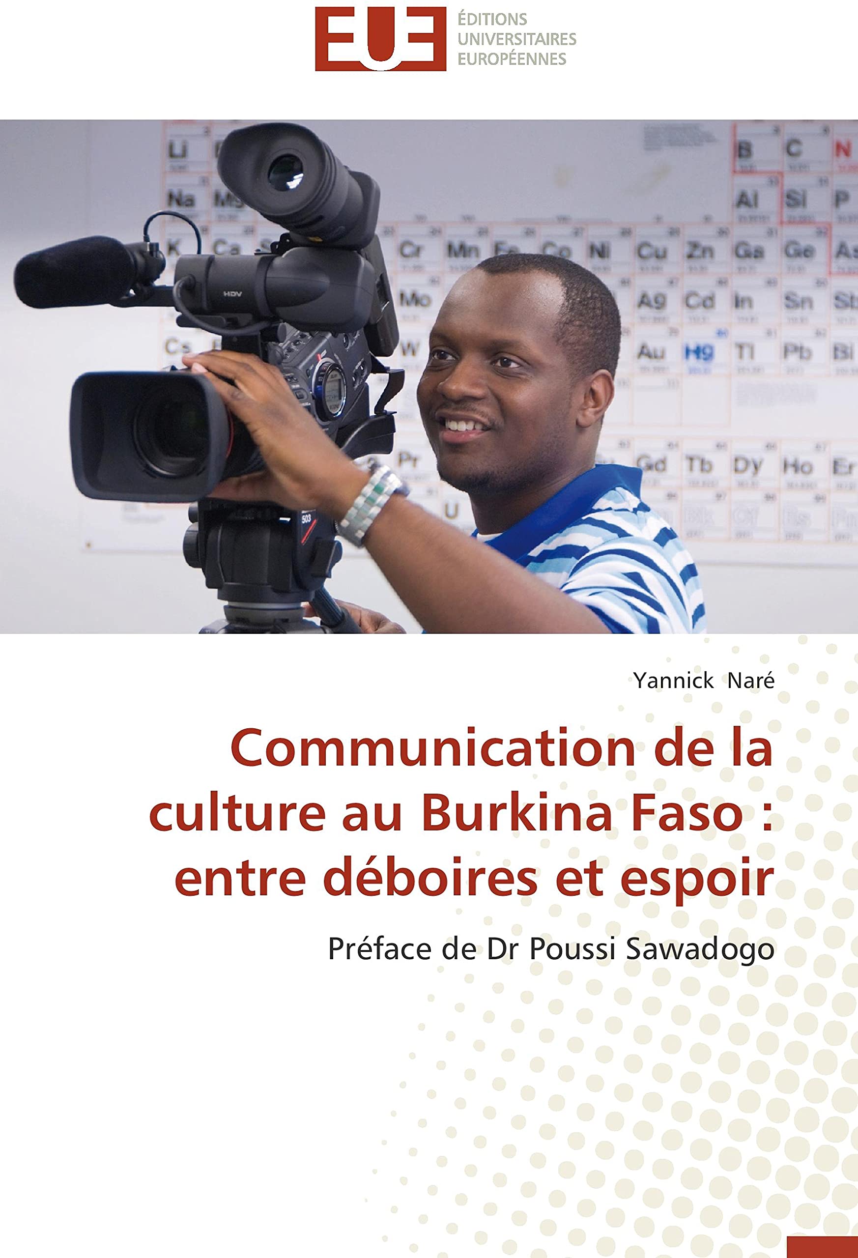 Communication de la culture au Burkina Faso : entre déboires et espoir: Préface de Dr Poussi Sawadogo book