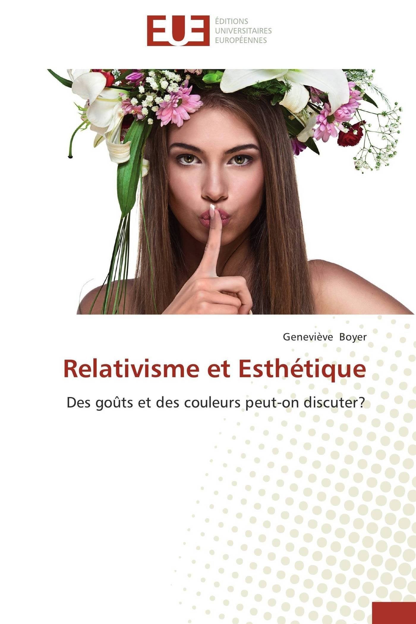 Relativisme et Esthétique: Des goûts et des couleurs peut-on discuter? book