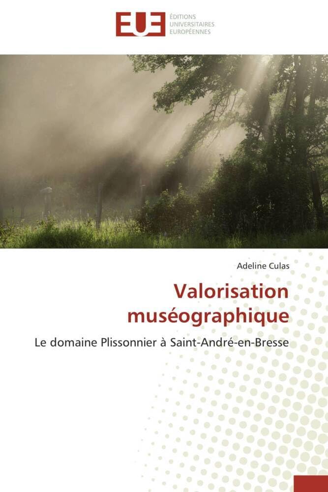 Valorisation muséographique: Le domaine Plissonnier à Saint-André-en-Bresse book