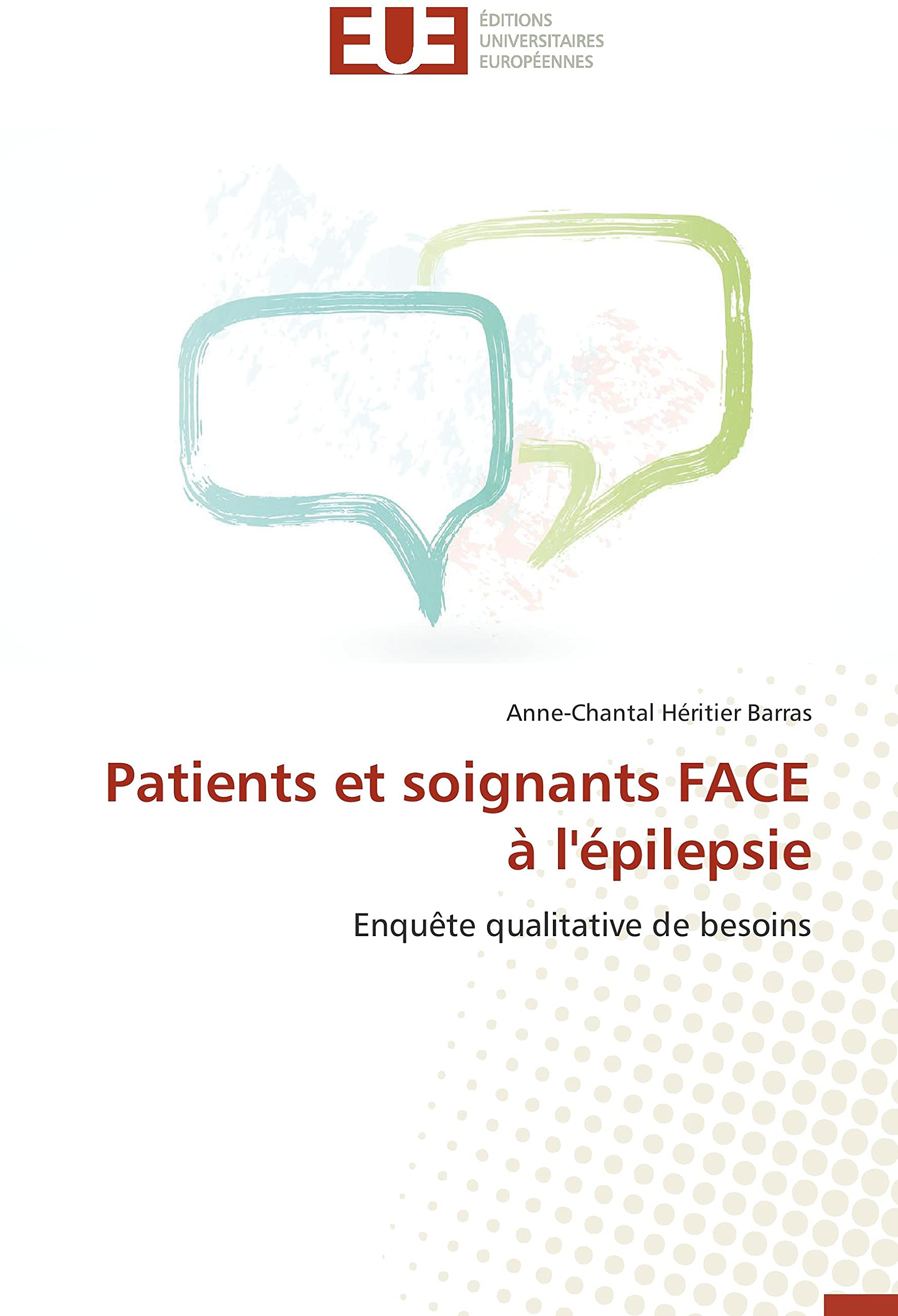 Patients et soignants FACE à l'épilepsie: Enquête qualitative de besoins book