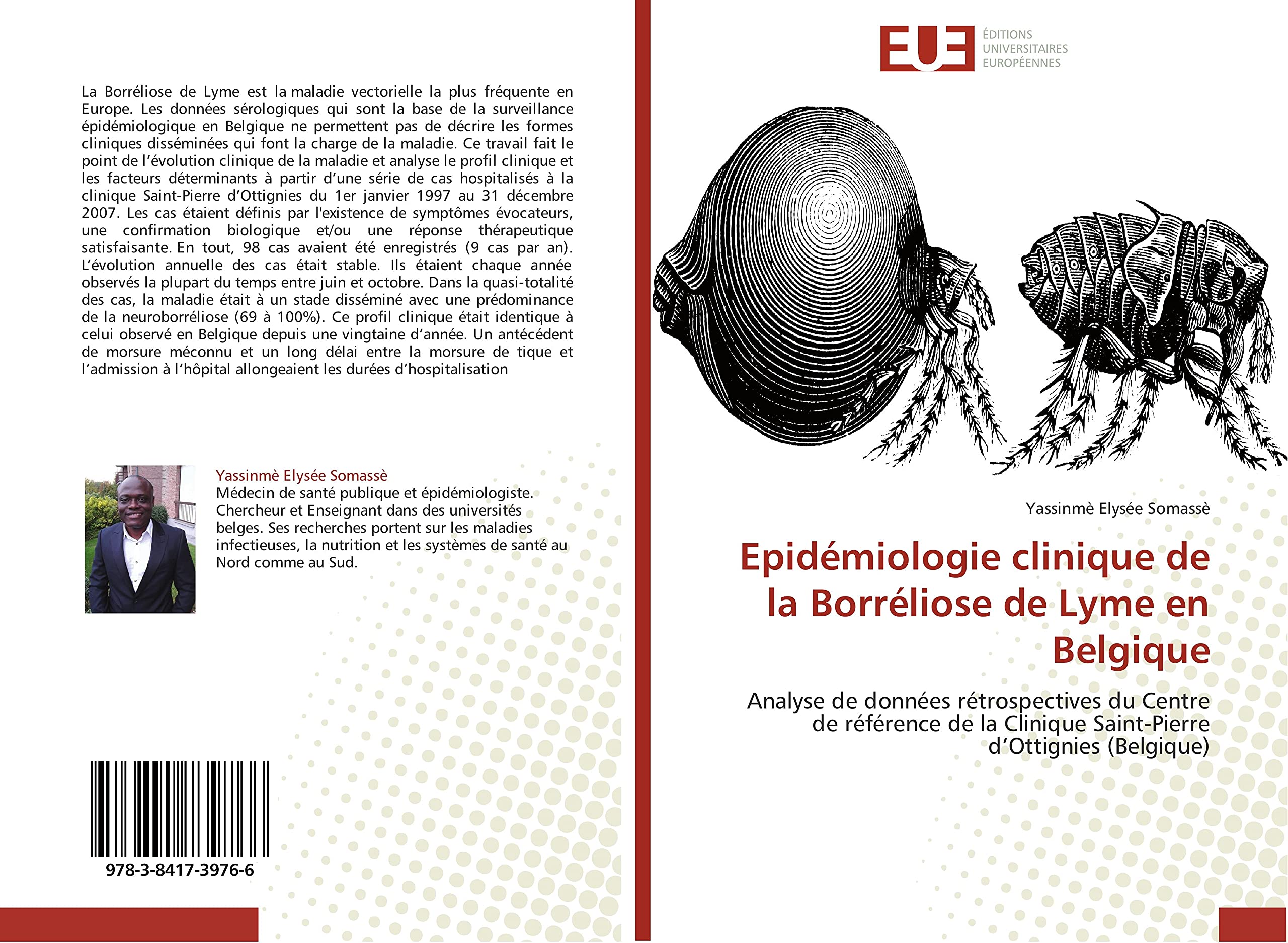 Epidémiologie clinique de la Borréliose de Lyme en Belgique: Analyse de données rétrospectives du Centre de référence de la Clinique Saint-Pierre d’Ottignies (Belgique) book