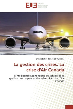 La gestion des crises : La crise d'Air Canada : L'Intelligence Economique au service de la gestion des risques et des crises: La crise d'Air Canada Law