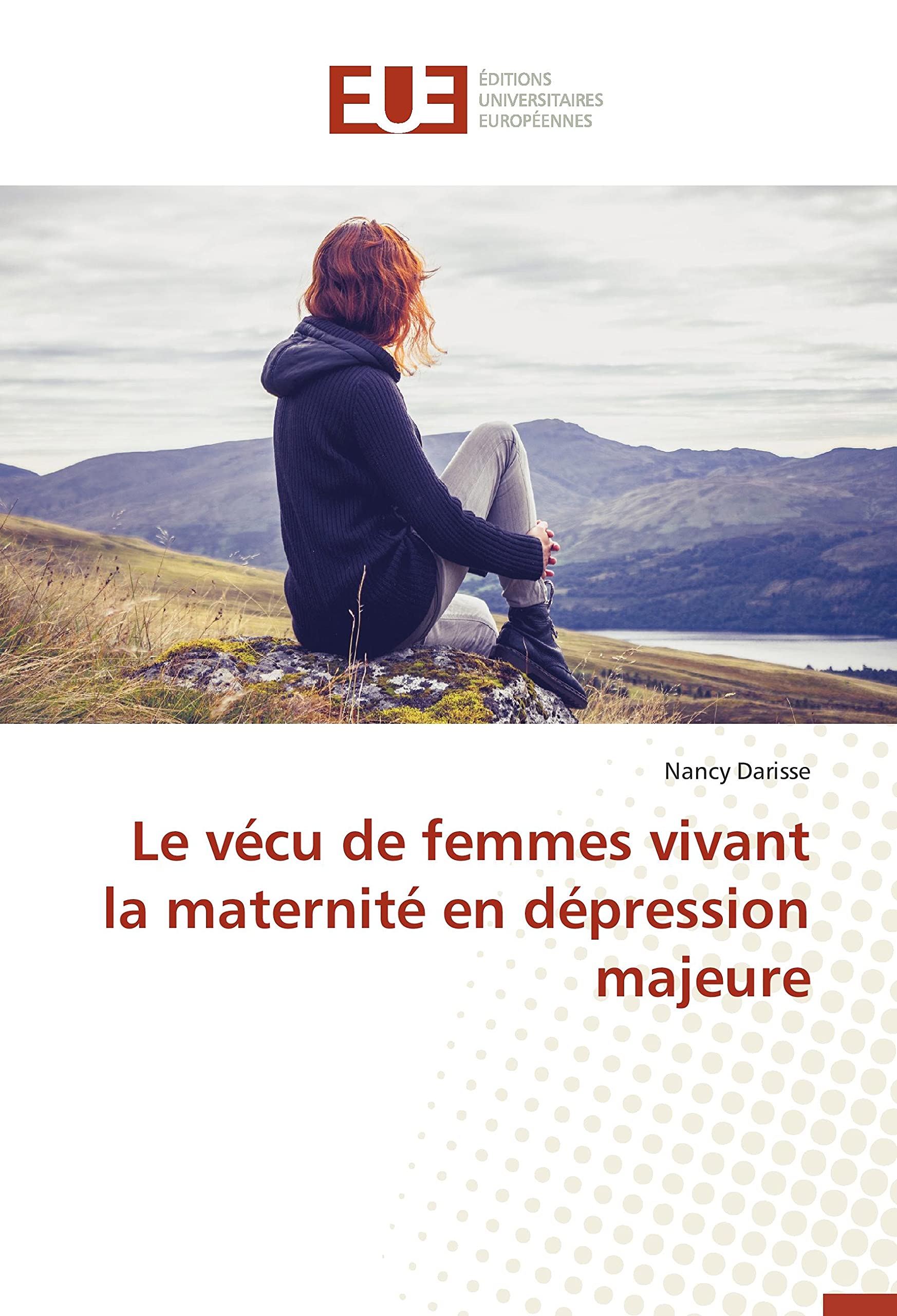 Le vécu de femmes vivant la maternité en dépression majeure book
