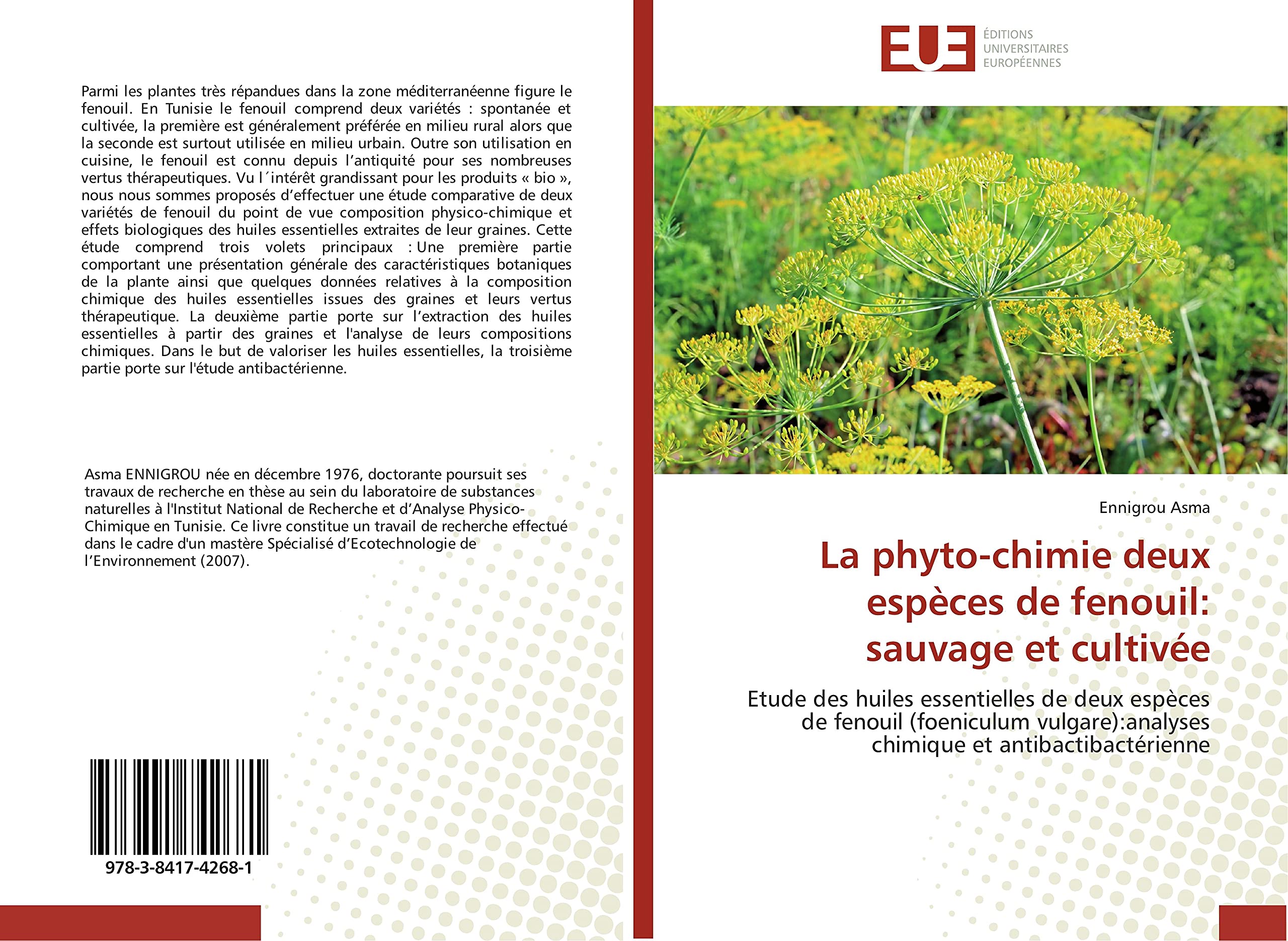 La phyto-chimie deux espèces de fenouil: sauvage et cultivée: Etude des huiles essentielles de deux espèces de fenouil (foeniculum vulgare):analyses chimique et antibactibactérienne book