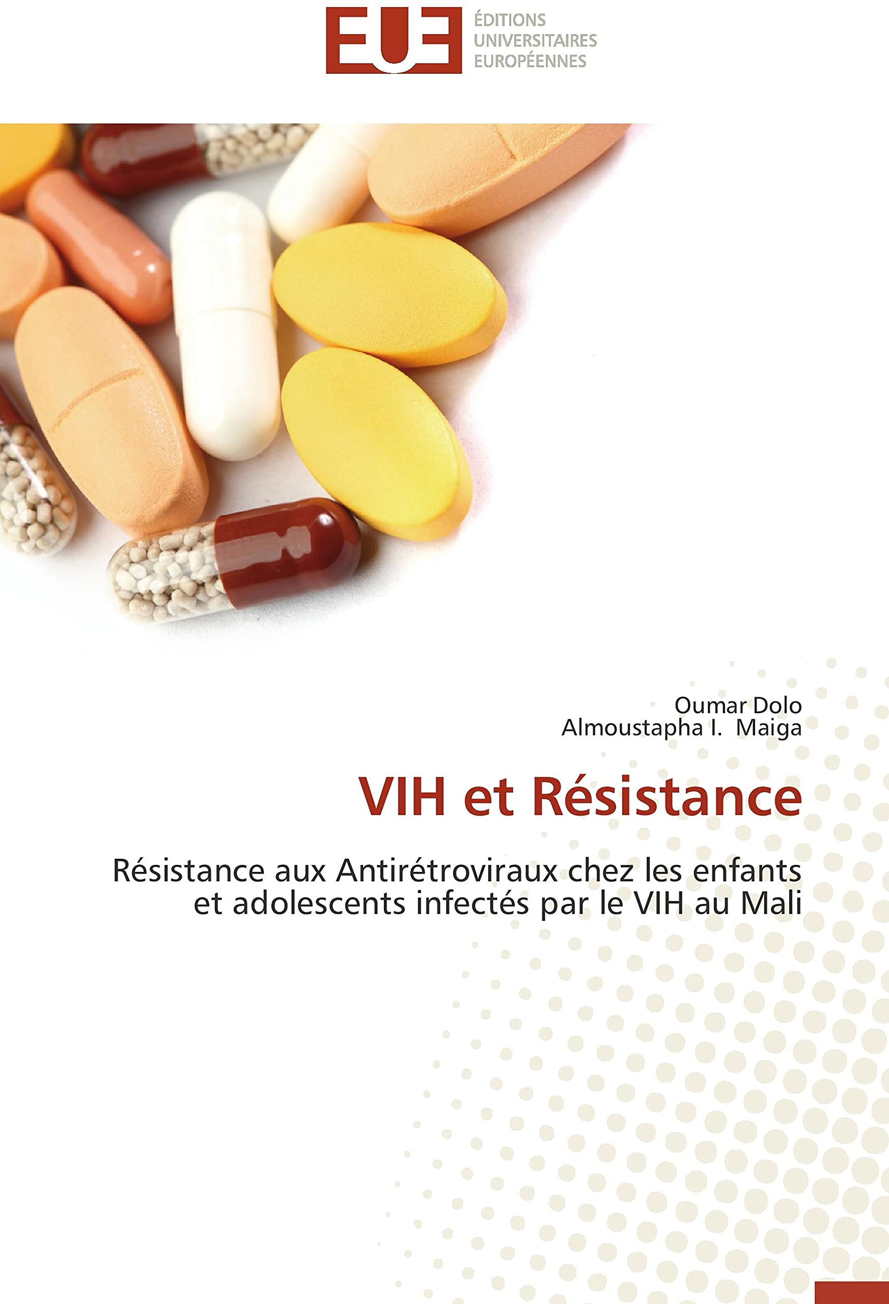 VIH et Résistance: Résistance aux Antirétroviraux chez les enfants et adolescents infectés par le VIH au Mali book