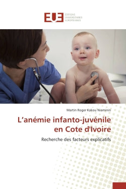 L'anémie infanto-juvénile en Cote d'Ivoire : Recherche des facteurs explicatifs book
