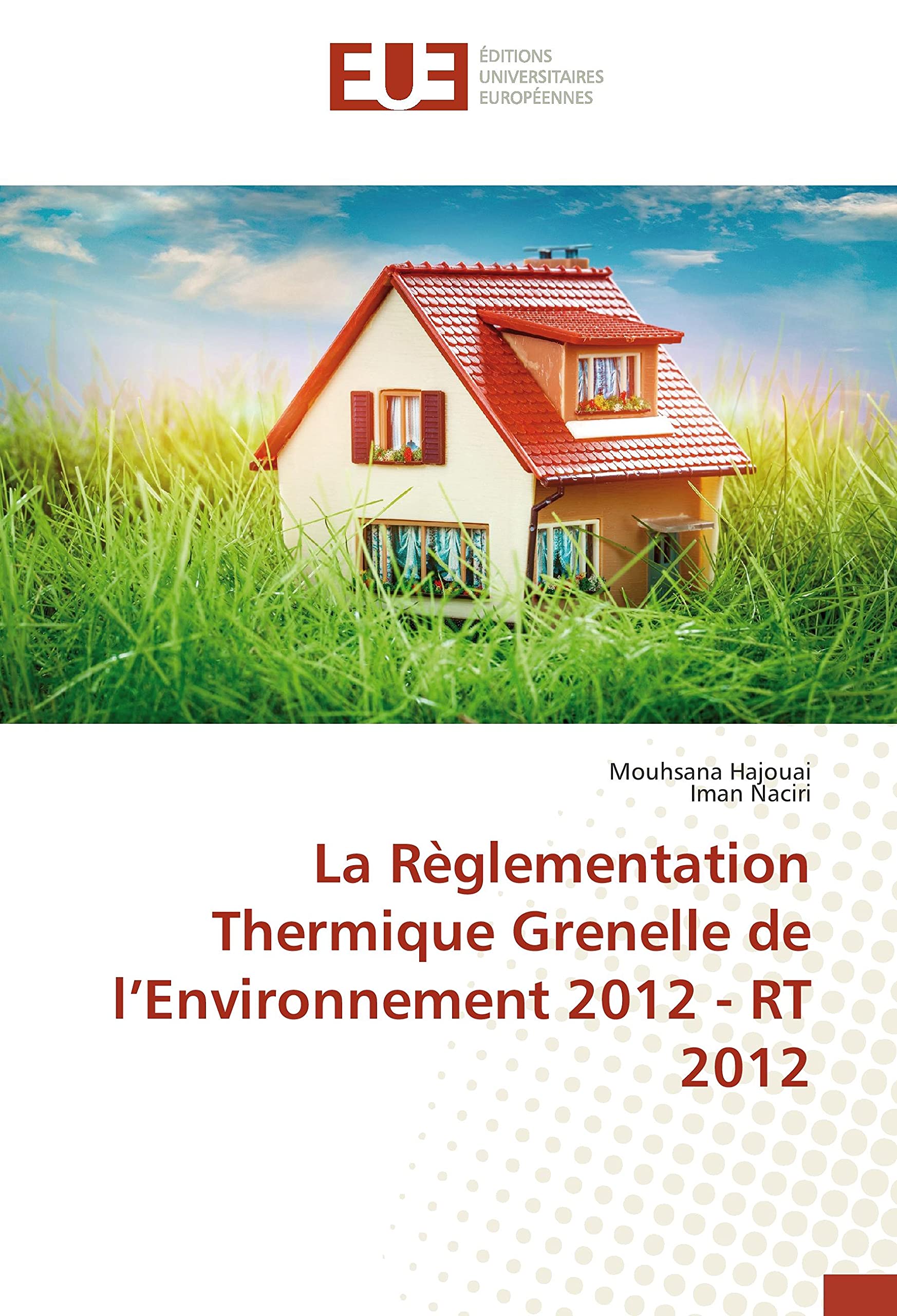 La Règlementation Thermique Grenelle de l’Environnement 2012 - RT 2012 book