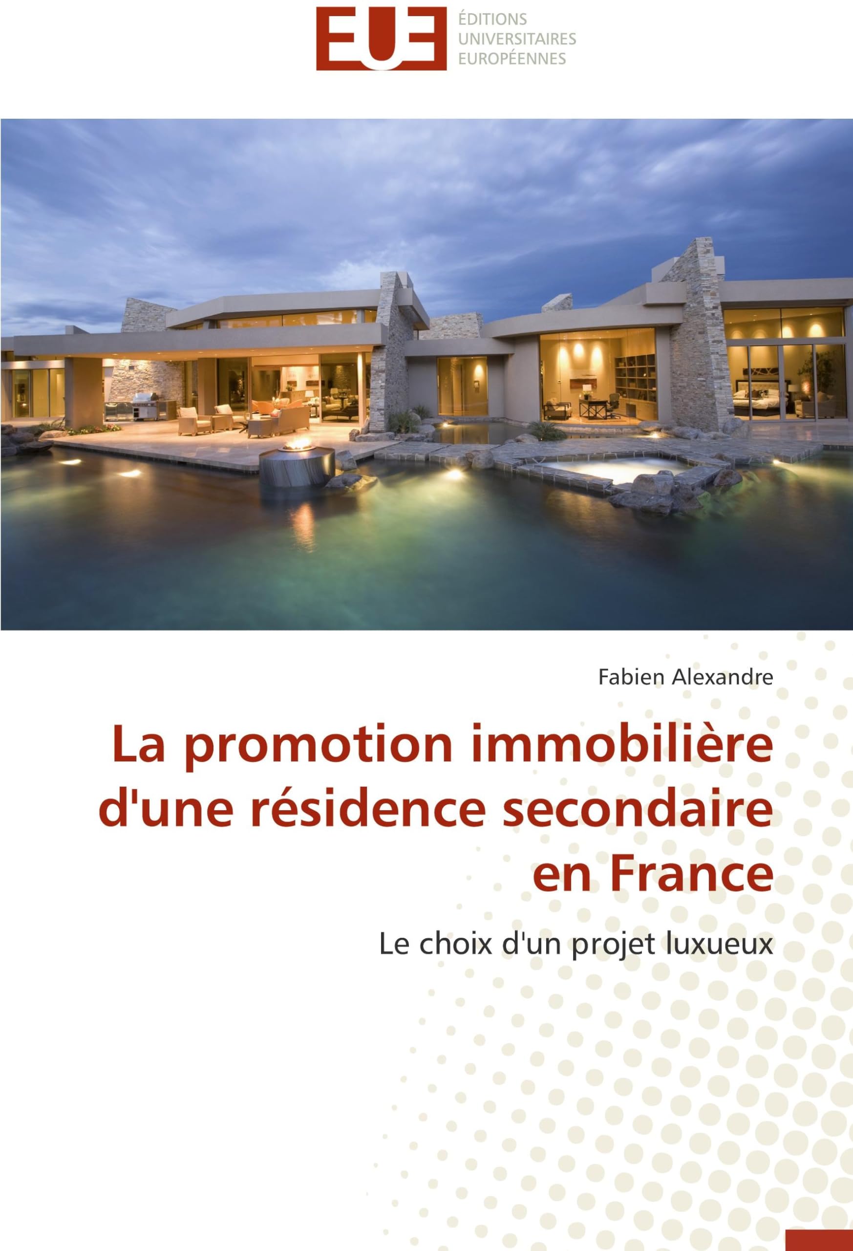 La promotion immobilière d'une résidence secondaire en France: Le choix d'un projet luxueux book