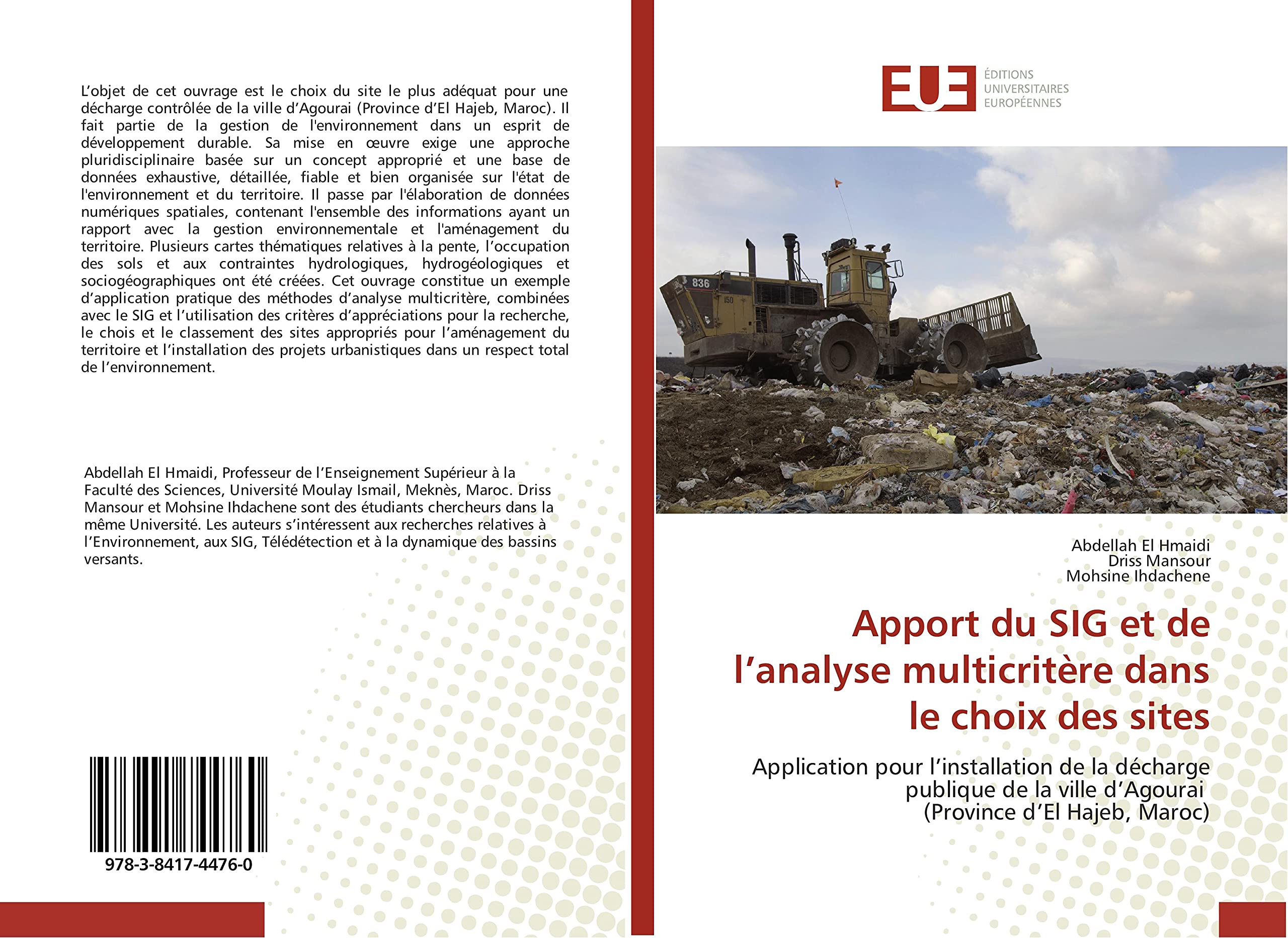 Apport du SIG et de l’analyse multicritère dans le choix des sites: Application pour l’installation de la décharge publique de la ville d’Agourai (Province d’El Hajeb, Maroc) book