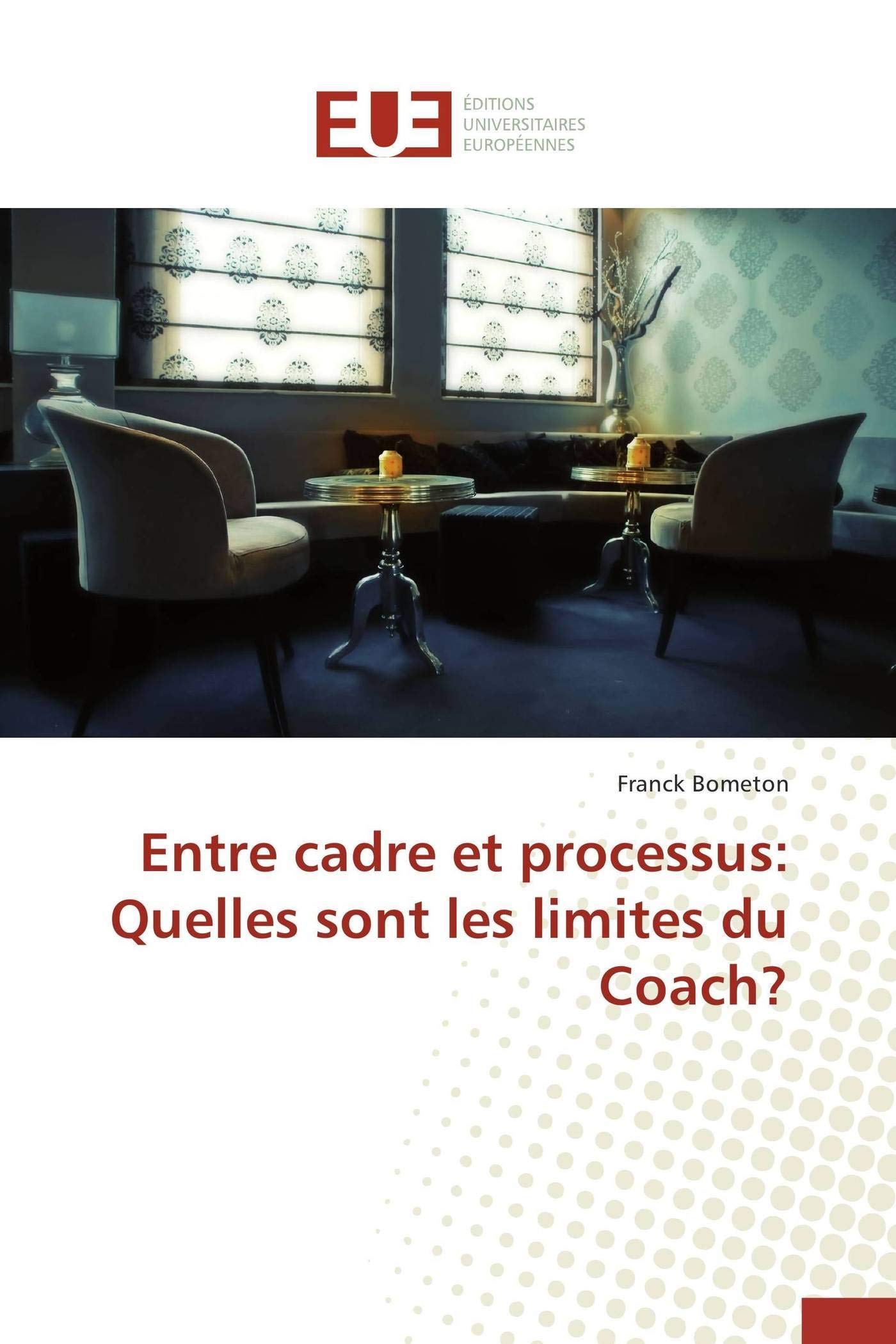 Entre cadre et processus: quelles sont les limites du coach? book
