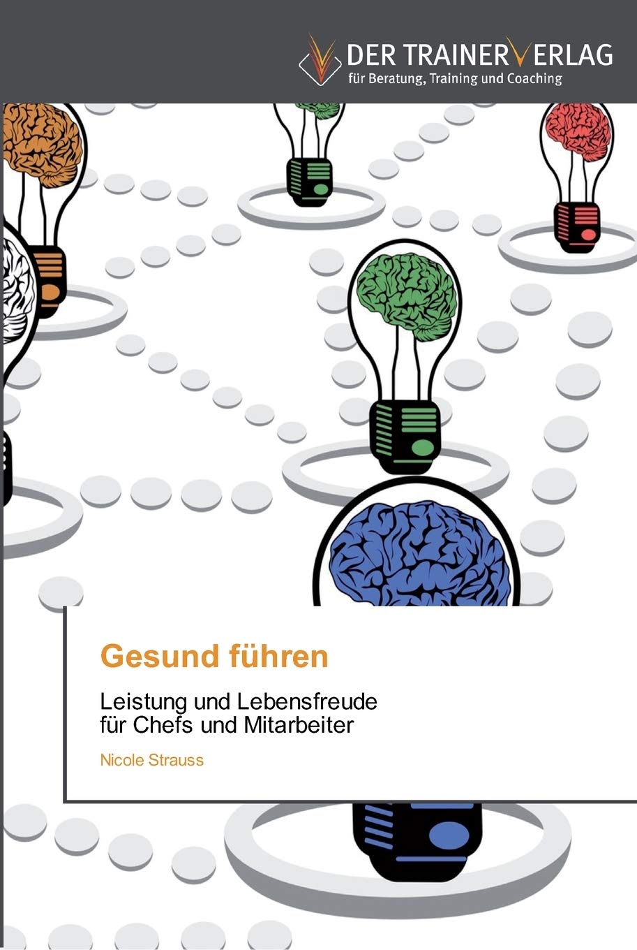 Gesund führen: Leistung und Lebensfreude für Chefs und Mitarbeiter Law