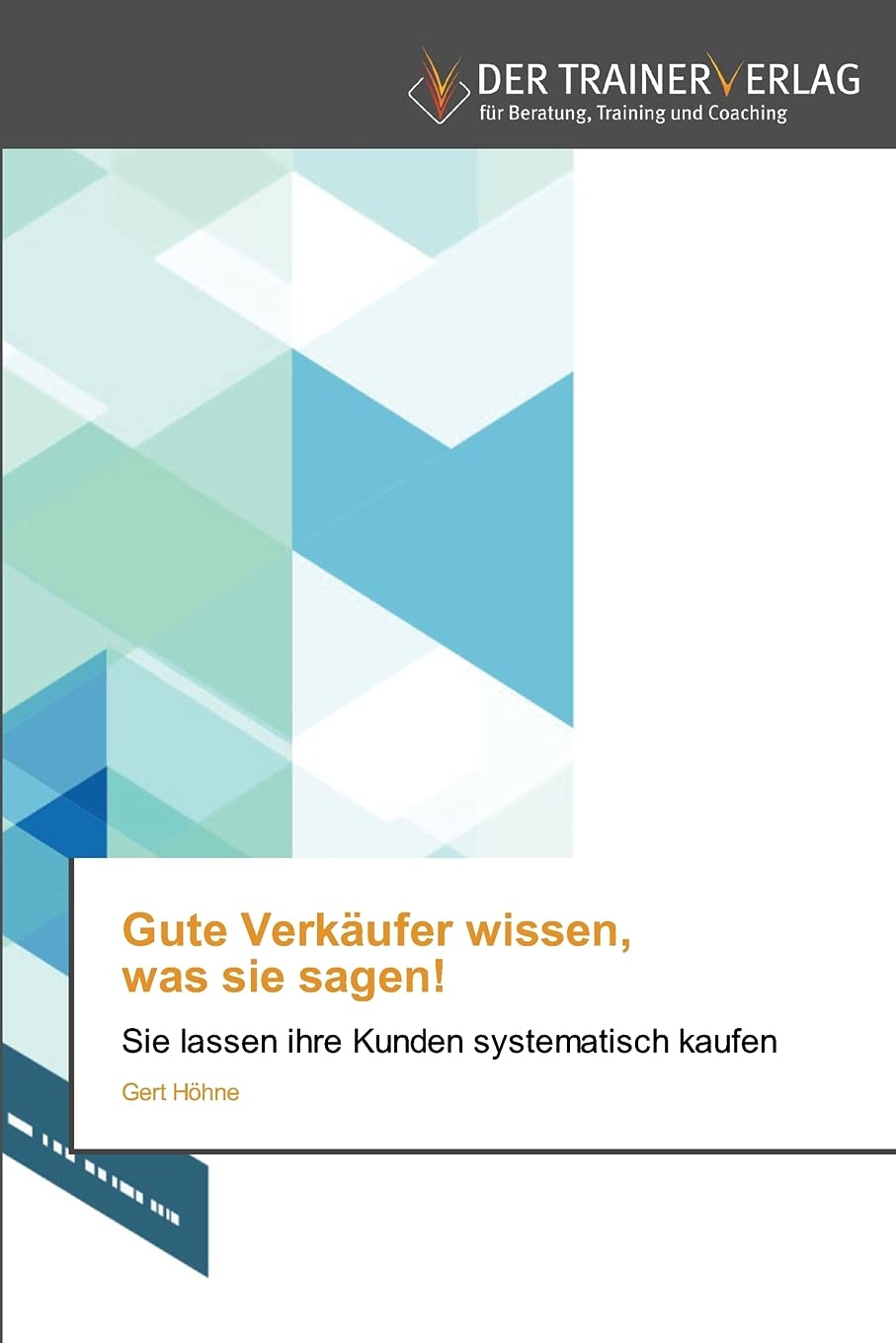 Gute Verkäufer wissen, was sie sagen!: Sie lassen ihre Kunden systematisch kaufen Law