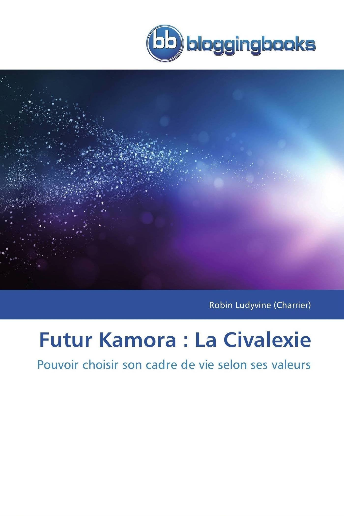 Futur Kamora : La Civalexie: Pouvoir choisir son cadre de vie selon ses valeurs book