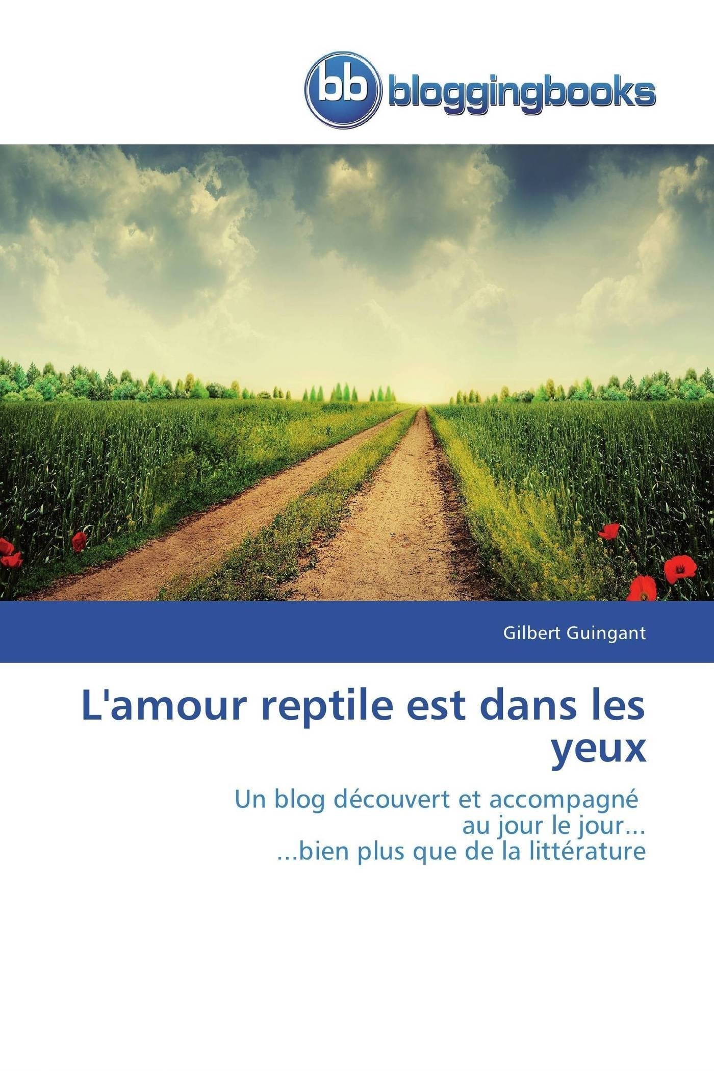 L'amour reptile est dans les yeux: Un blog découvert et accompagné au jour le jour... ...bien plus que de la littérature book