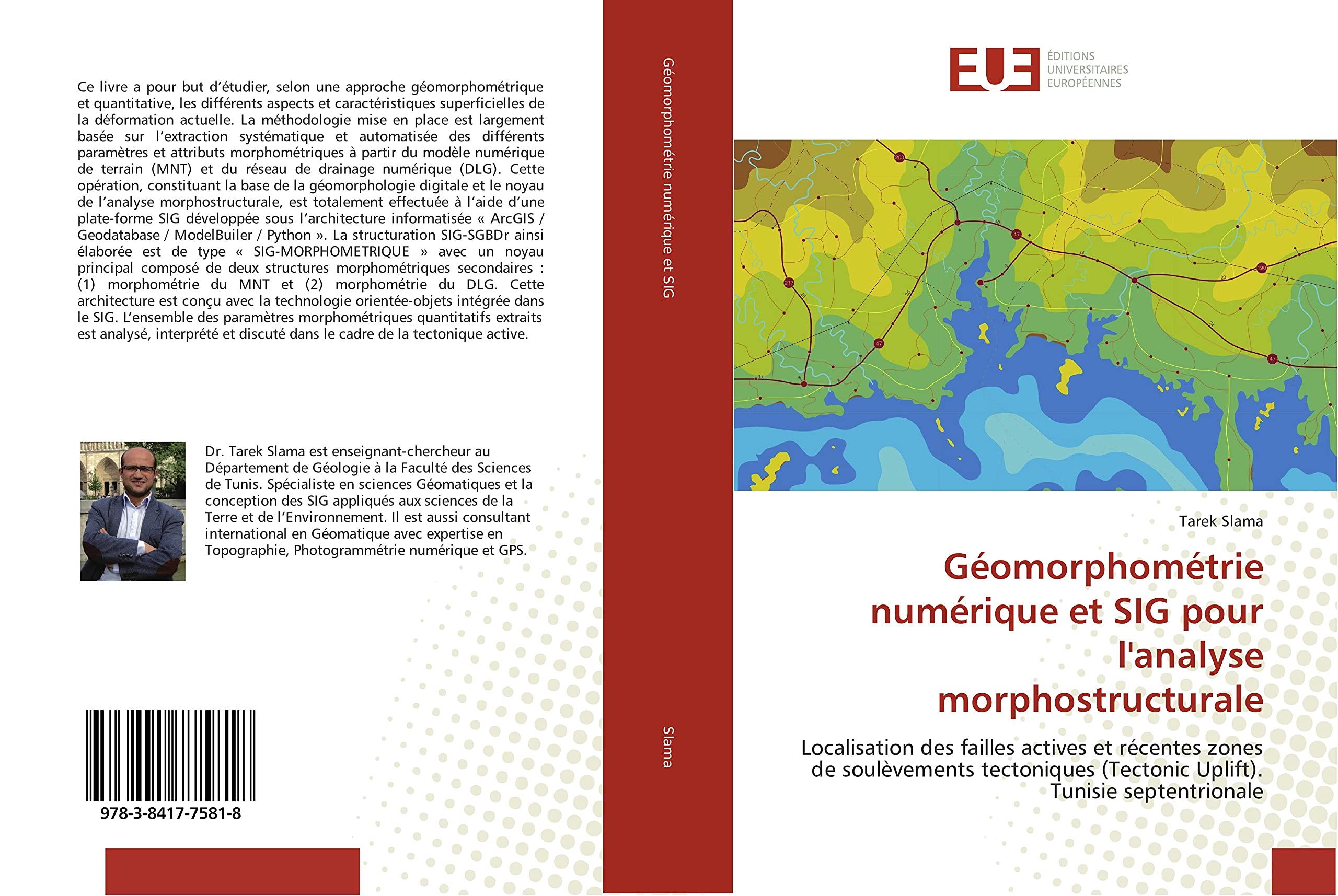 Géomorphométrie numérique et SIG pour l'analyse morphostructurale: Localisation des failles actives et récentes zones de soulèvements tectoniques (Tectonic Uplift). Tunisie septentrionale book
