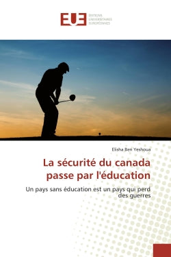La securite du canada passe par l'education : Un pays sans education est un pays qui perd des guerres Law