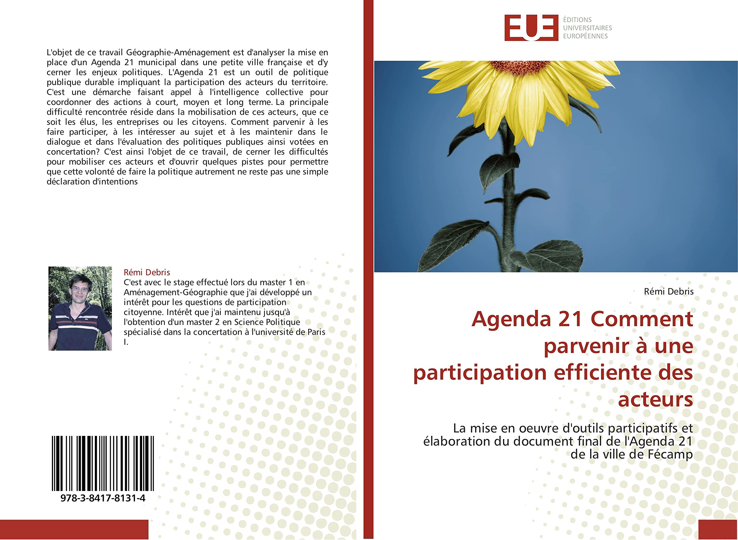 Agenda 21 Comment parvenir à une participation efficiente des acteurs: La mise en oeuvre d'outils participatifs et élaboration du document final de l'Agenda 21 de la ville de Fécamp book