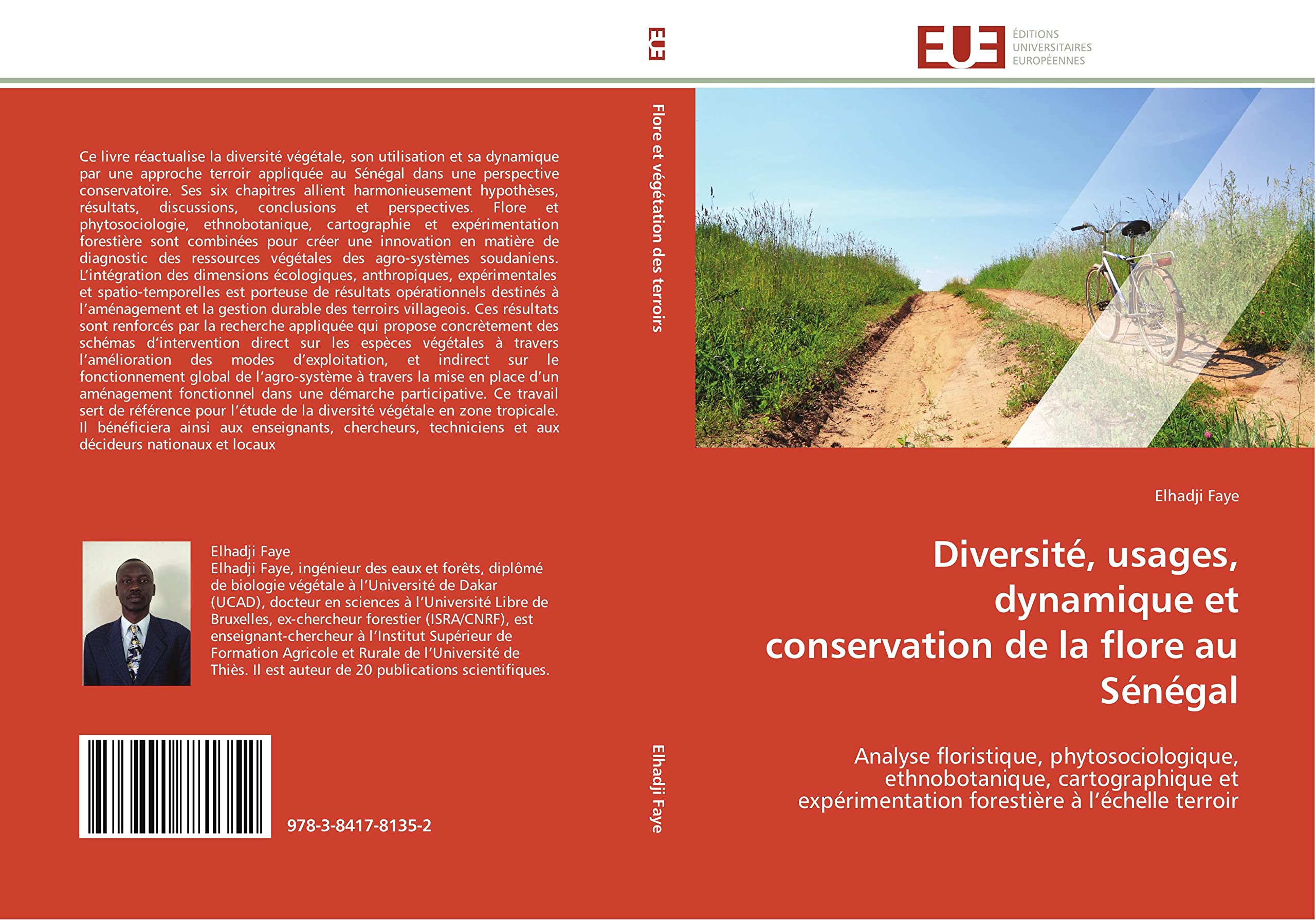 Diversité, usages, dynamique et conservation de la flore au Sénégal: Analyse floristique, phytosociologique, ethnobotanique, cartographique et expérimentation forestière à l’échelle terroir book