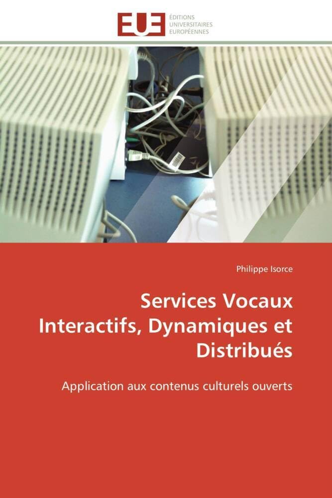 Services Vocaux Interactifs, Dynamiques et Distribués: Application aux contenus culturels ouverts book
