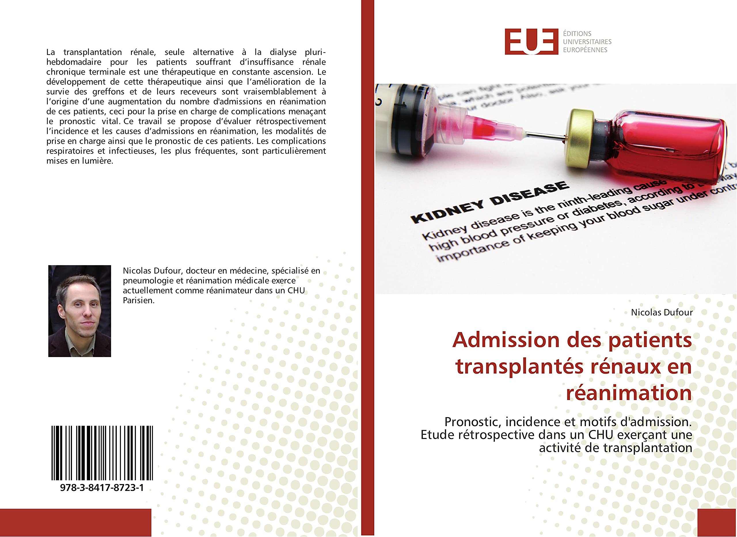 Admission des patients transplantés rénaux en réanimation: Pronostic, incidence et motifs d'admission. Etude rétrospective dans un CHU exerçant une activité de transplantation book