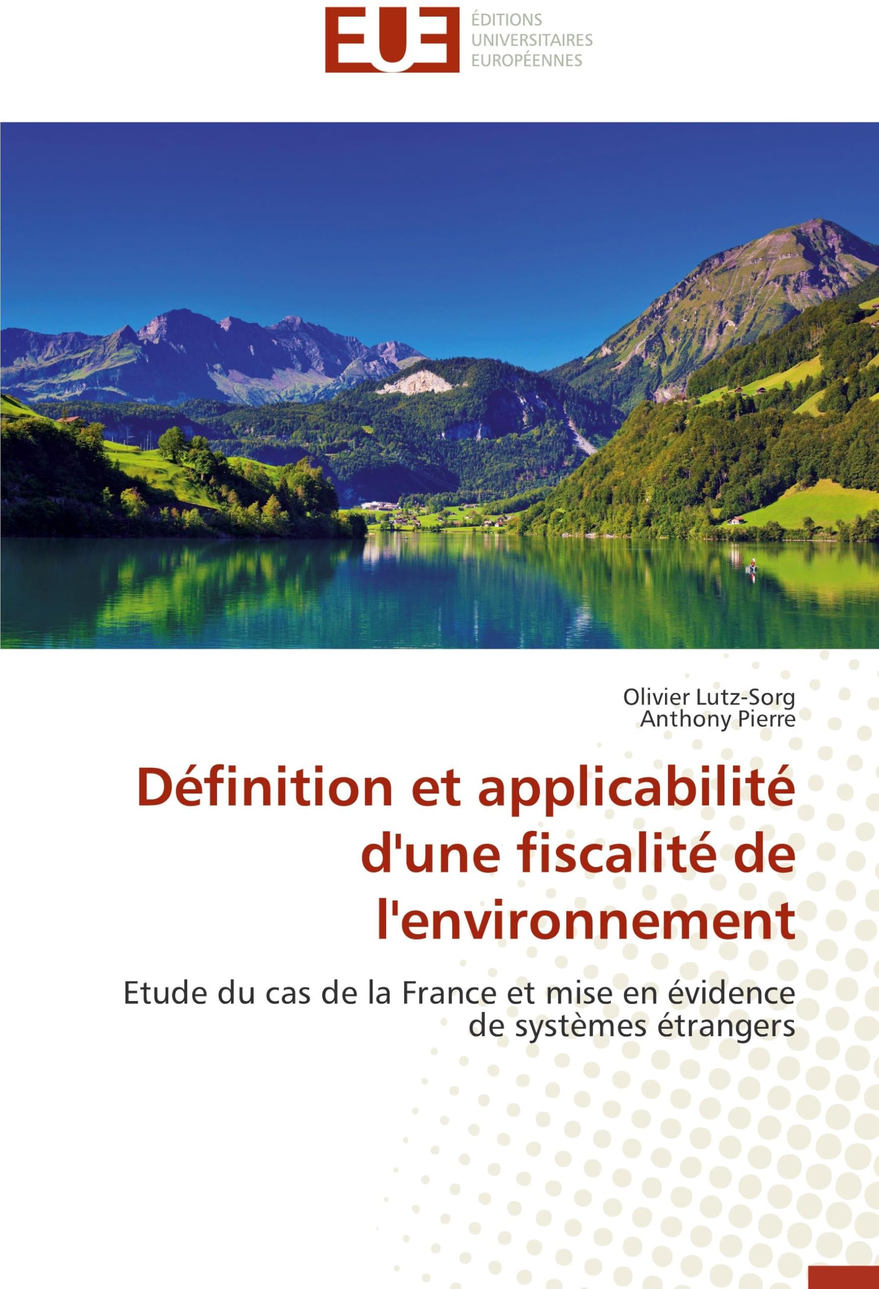 Définition et applicabilité d'une fiscalité de l'environnement: Etude du cas de la France et mise en évidence de systèmes étrangers book